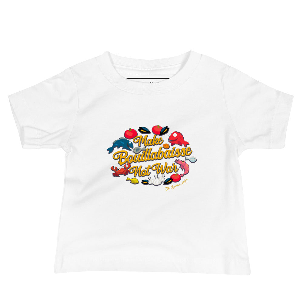 T-shirt pour bébé Make Bouillabaisse Not War