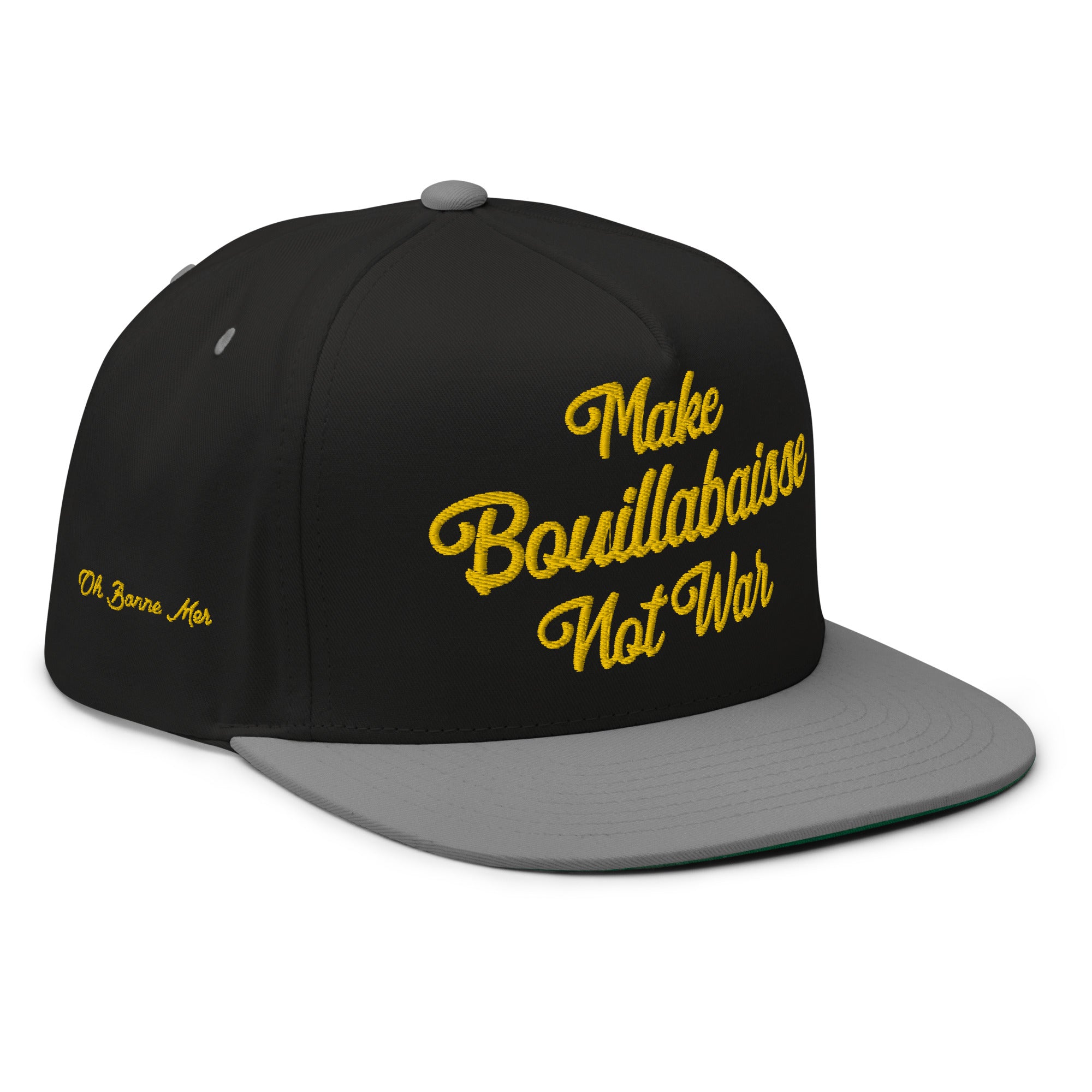 Flat Bill Cap Make Bouillabaisse Not War 3DPuffy embroidered pattern (3 sides)