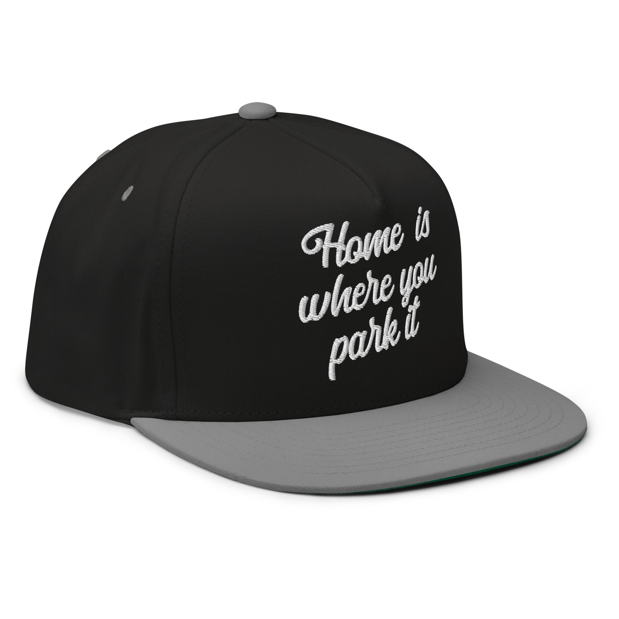 Flat Bill Cap Home is where you park it