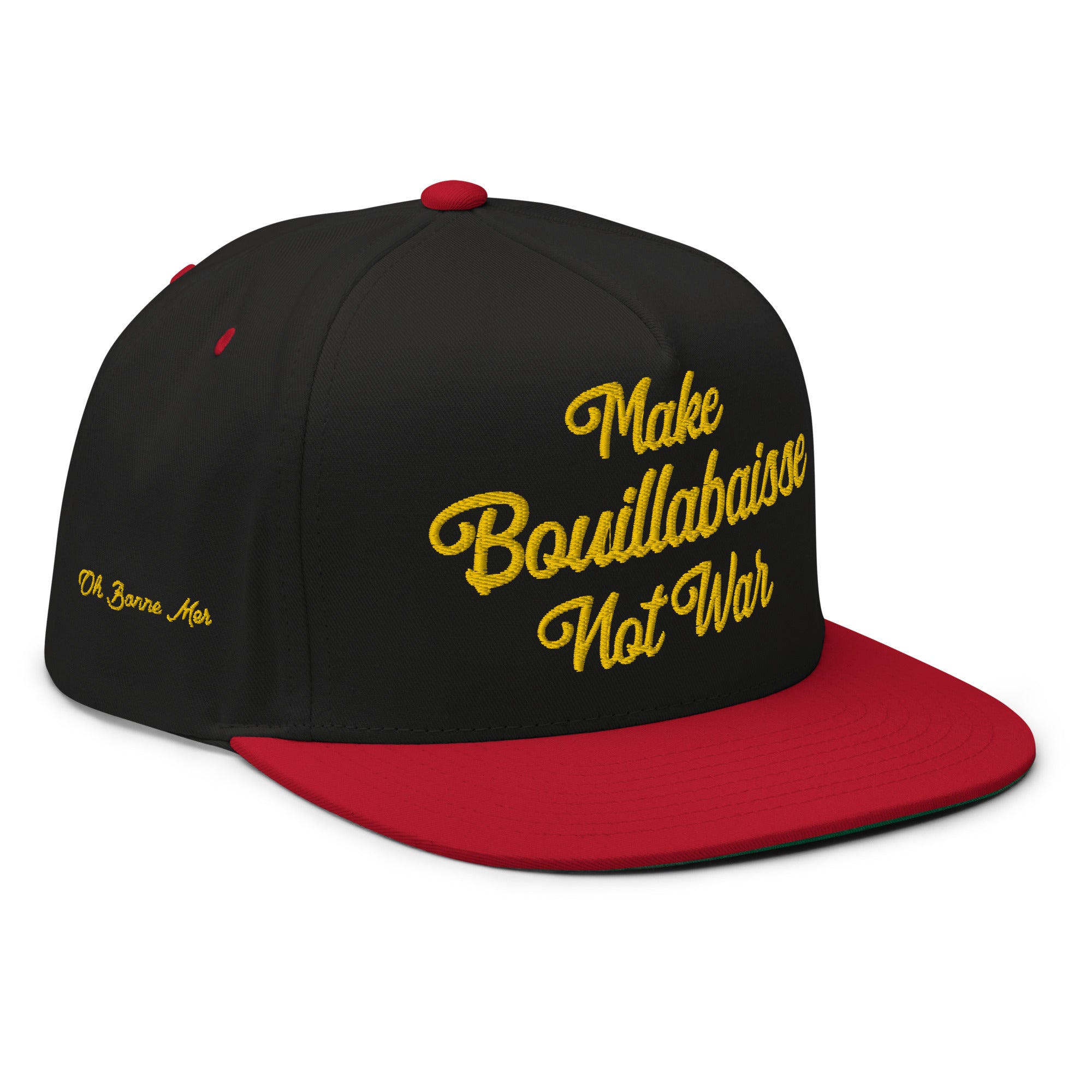 Flat Bill Cap Make Bouillabaisse Not War 3DPuffy embroidered pattern (3 sides)