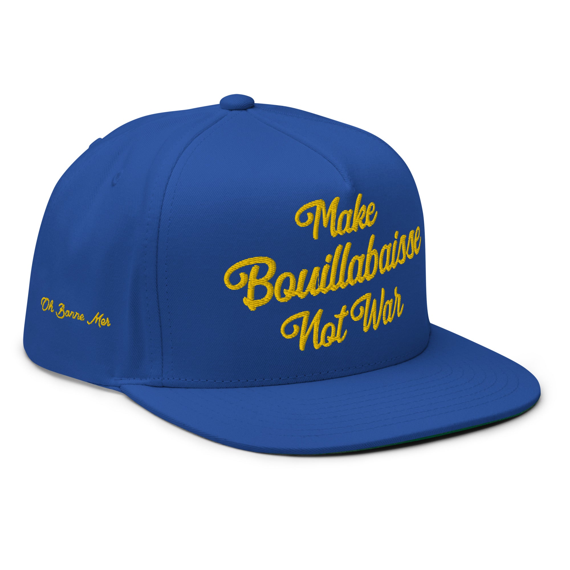 Flat Bill Cap Make Bouillabaisse Not War 3DPuffy embroidered pattern (3 sides)