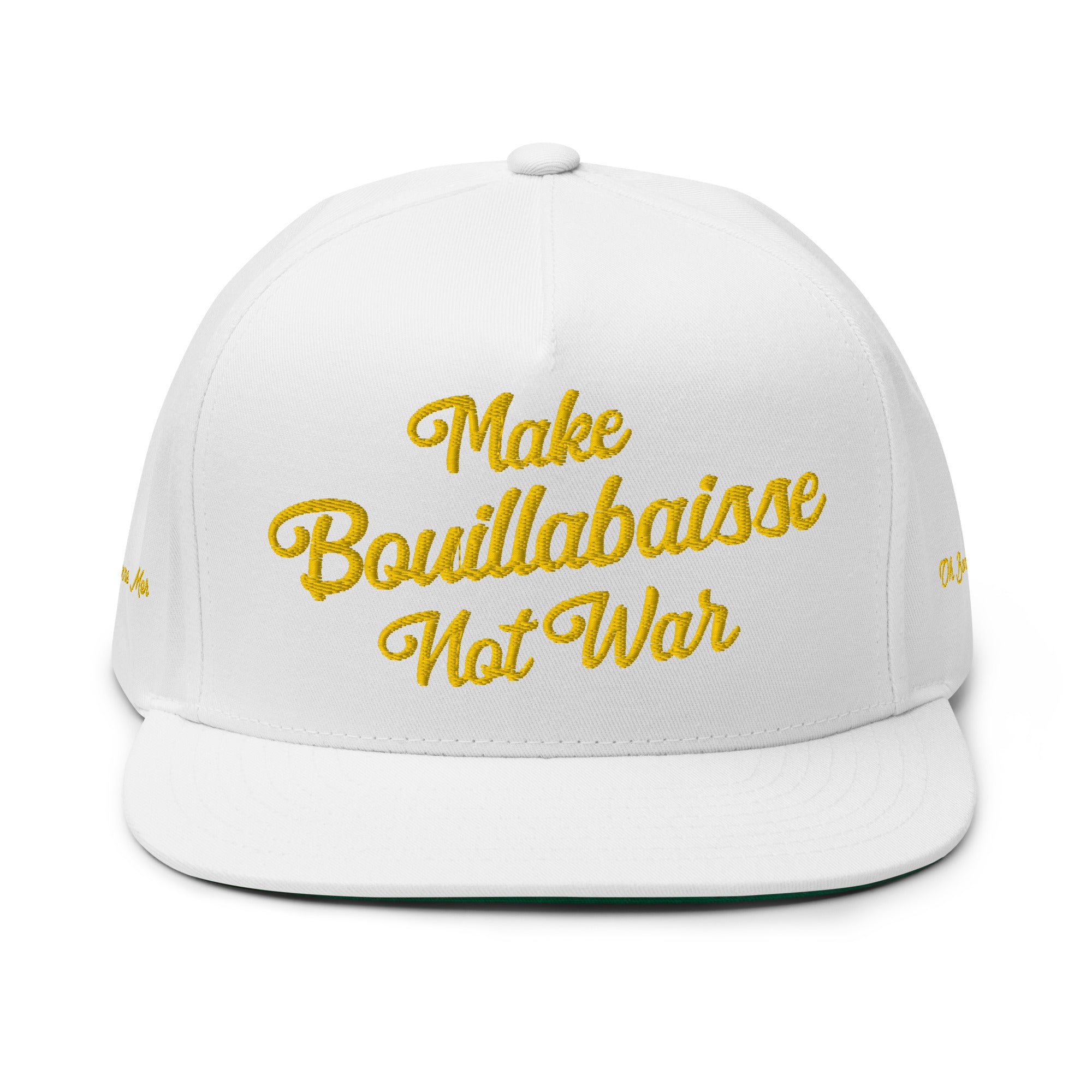 Flat Bill Cap Make Bouillabaisse Not War 3DPuffy embroidered pattern (3 sides)