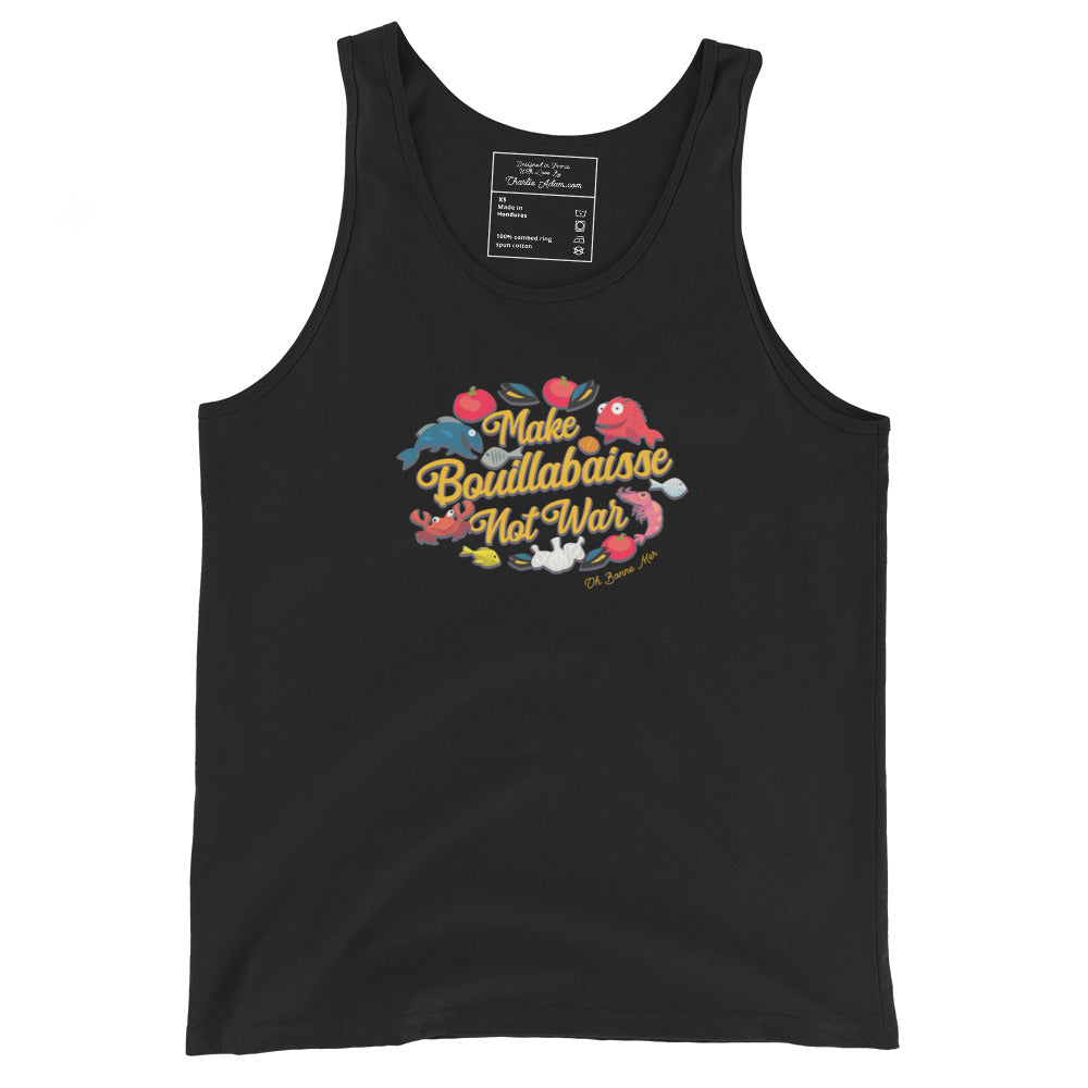 Unisex Tank Top Make Bouillabaisse Not War