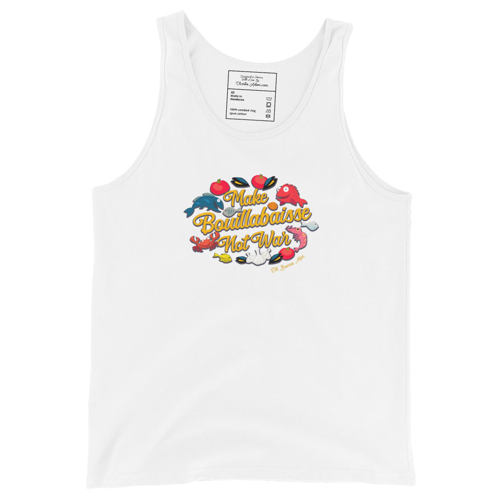 Unisex Tank Top Make Bouillabaisse Not War