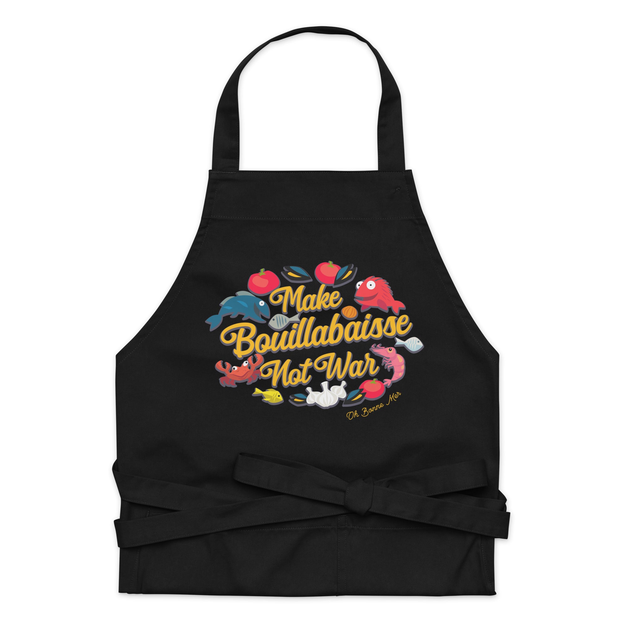 Organic cotton apron Make Bouillabaisse Not War