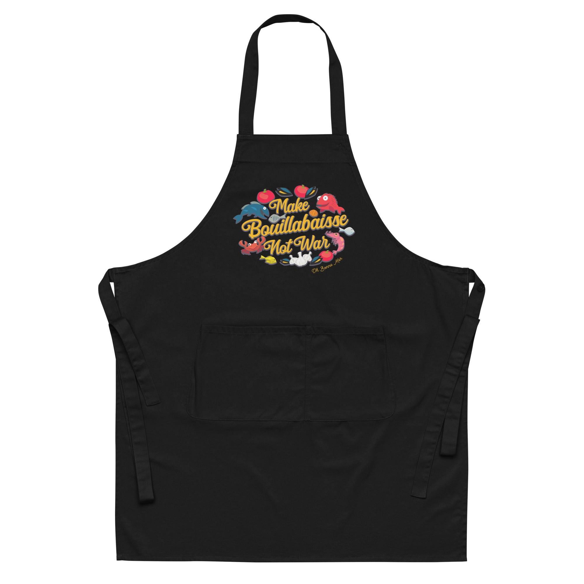 Organic cotton apron Make Bouillabaisse Not War