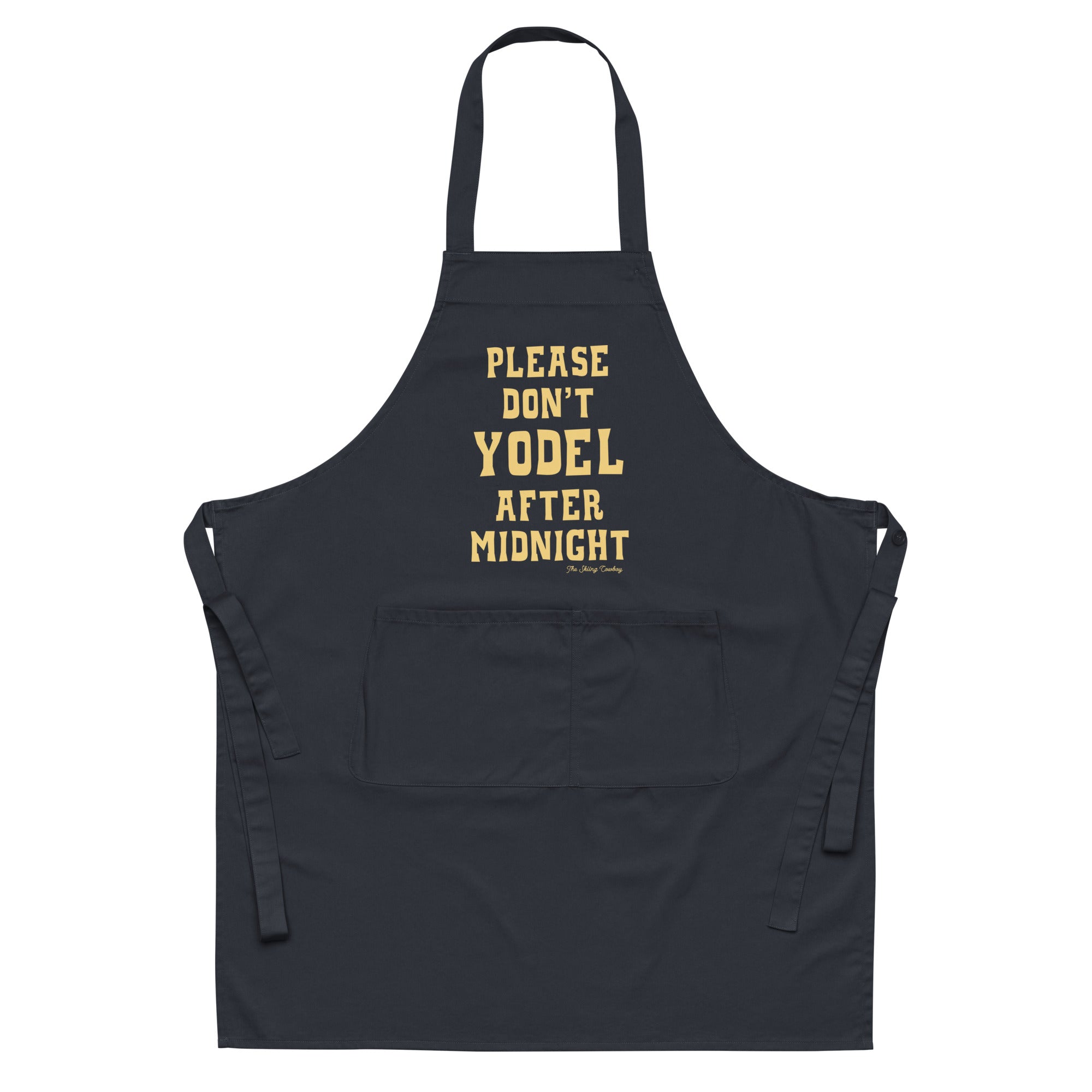 Organic cotton apron Don't Yodel After Midnight light text