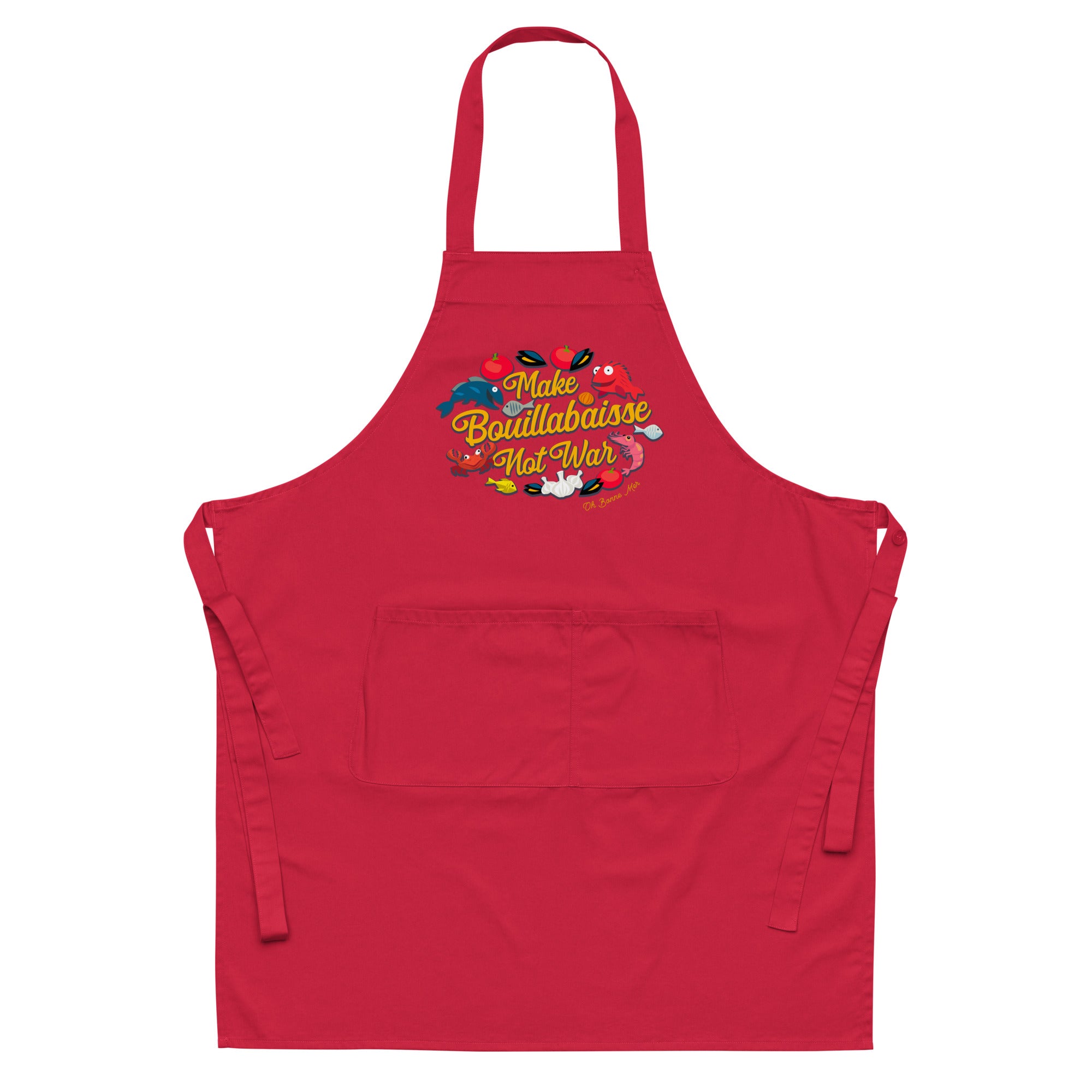 Organic cotton apron Make Bouillabaisse Not War