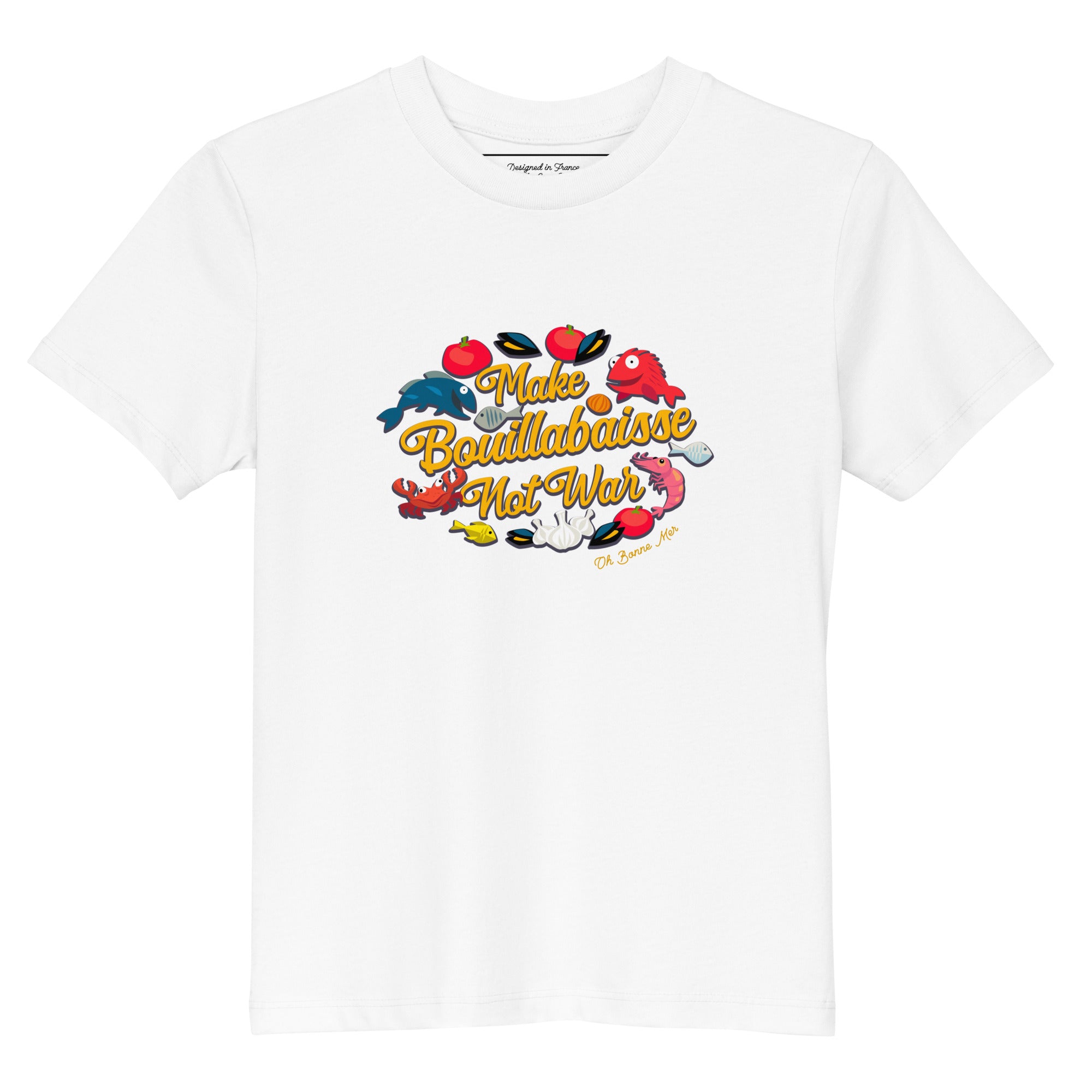 Organic cotton kids t-shirt Make Bouillabaisse Not War