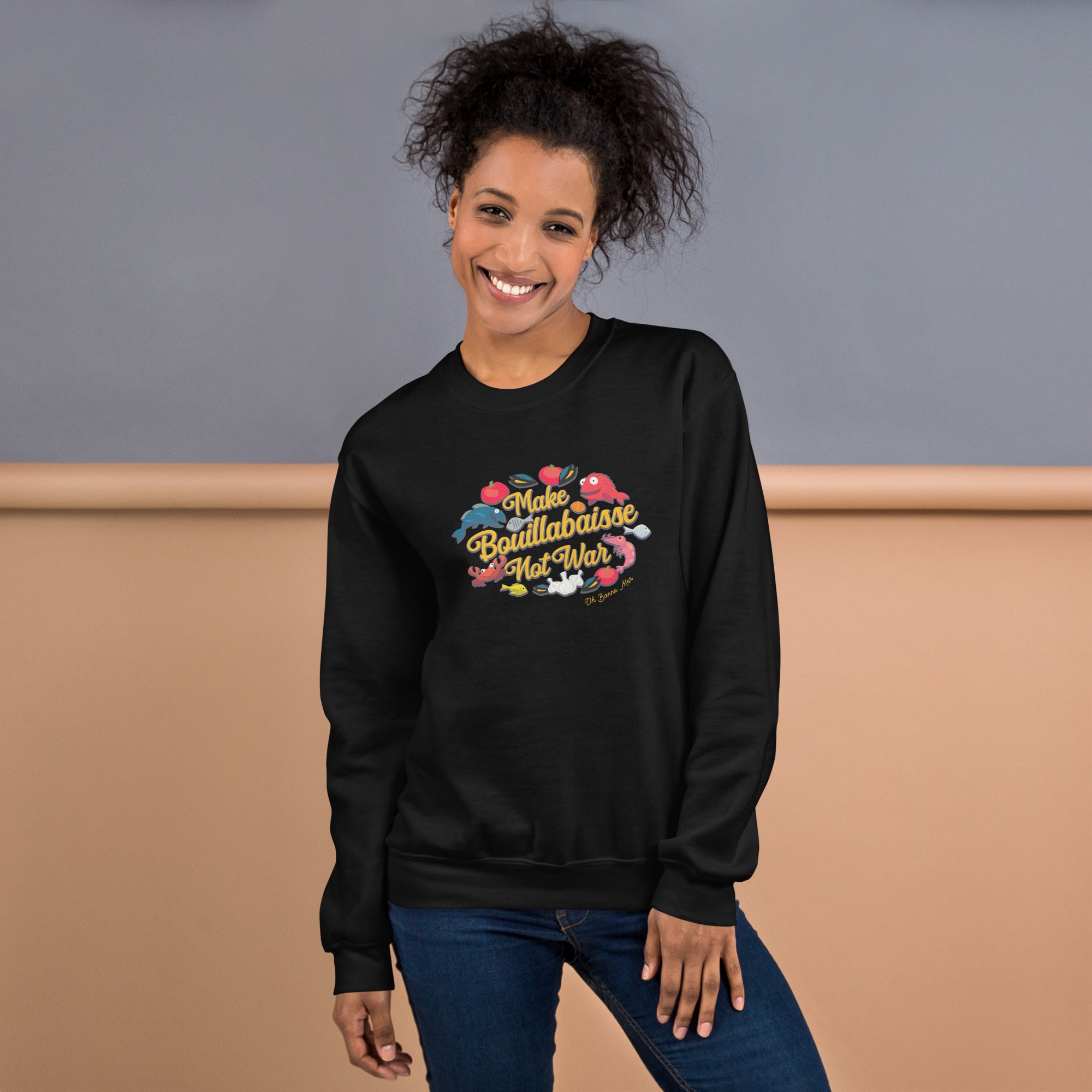 Unisex Sweatshirt Make Bouillabaisse Not War on dark colors