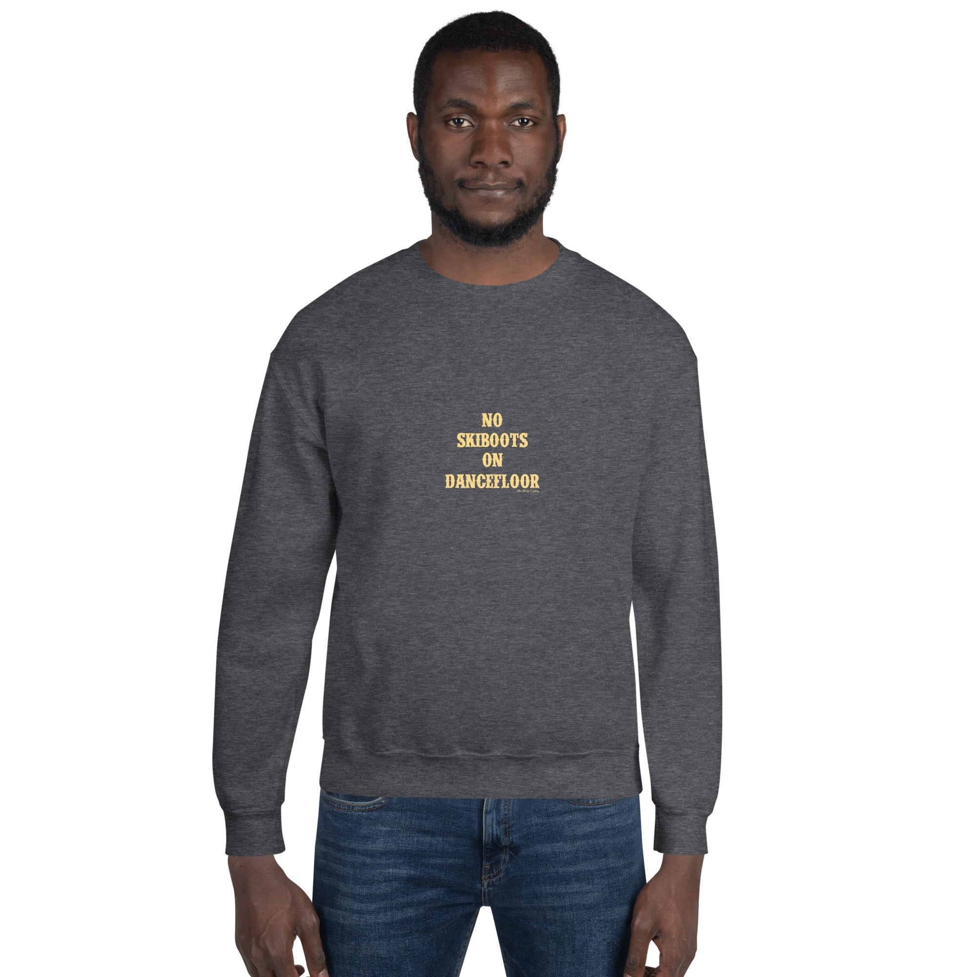 Unisex Sweatshirt No Skiboots on Dancefloor light text