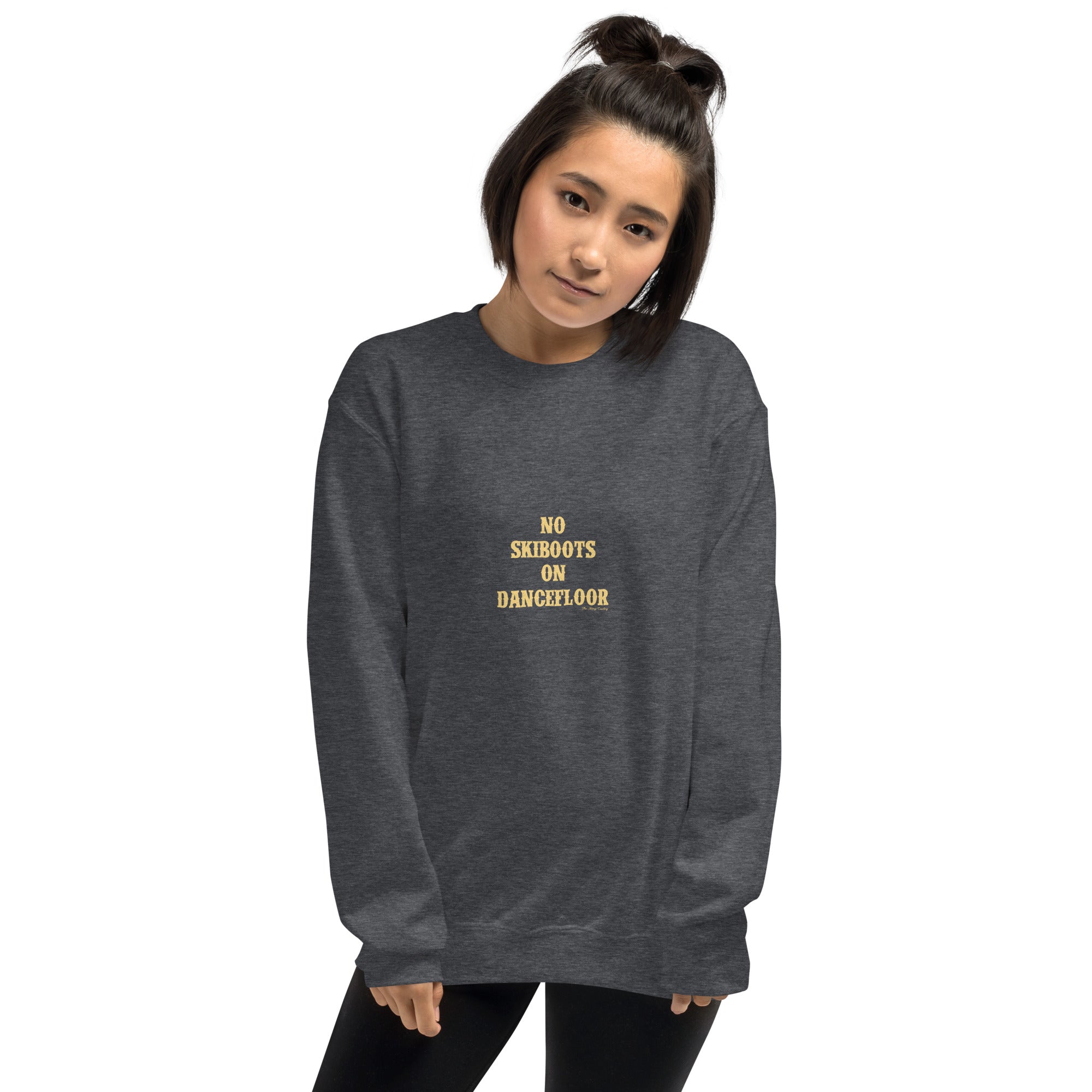 Unisex Sweatshirt No Skiboots on Dancefloor light text