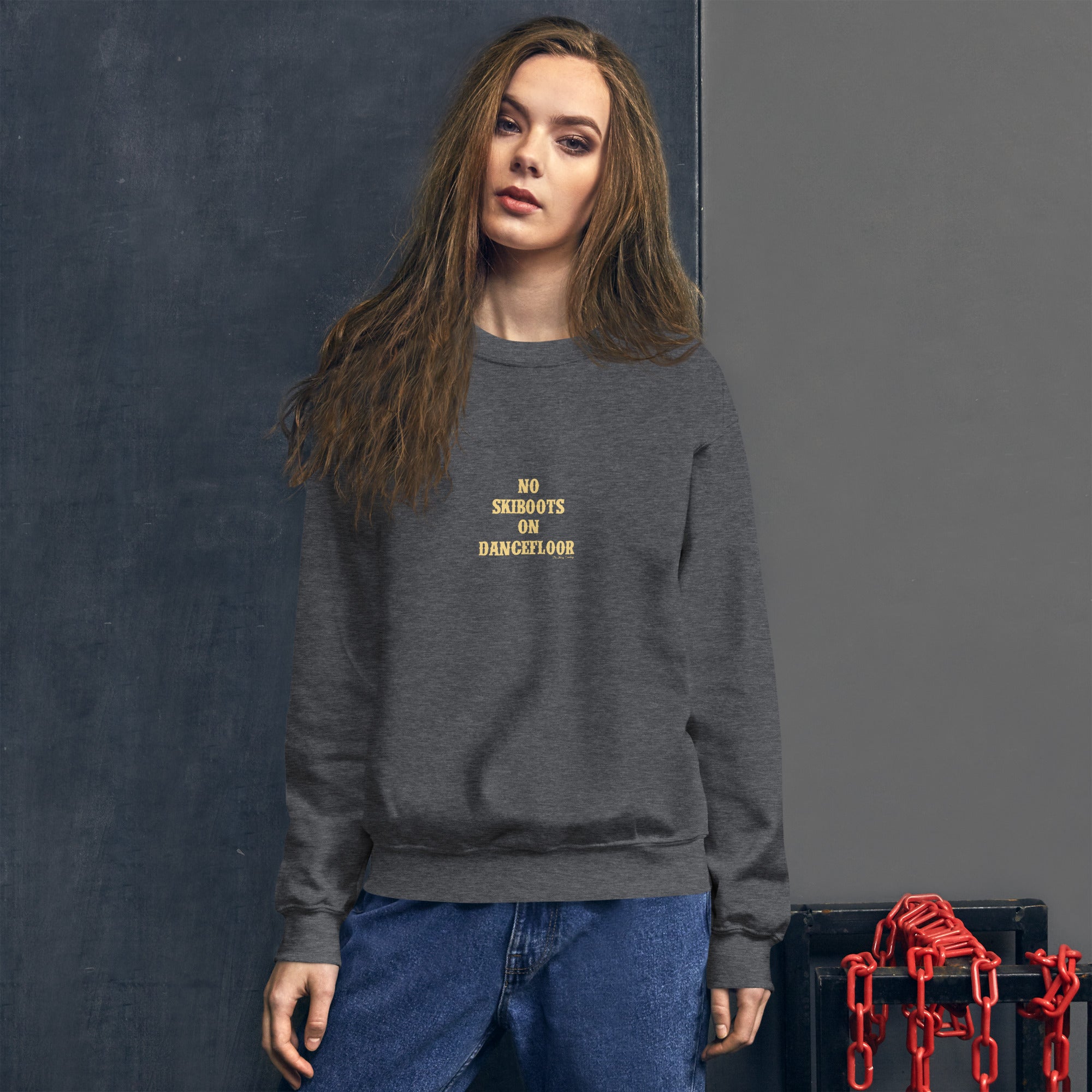 Unisex Sweatshirt No Skiboots on Dancefloor light text