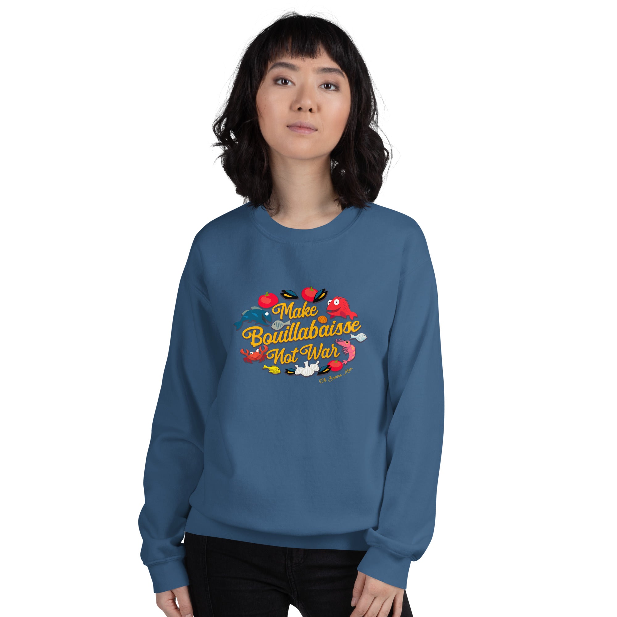 Unisex Sweatshirt Make Bouillabaisse Not War on dark colors