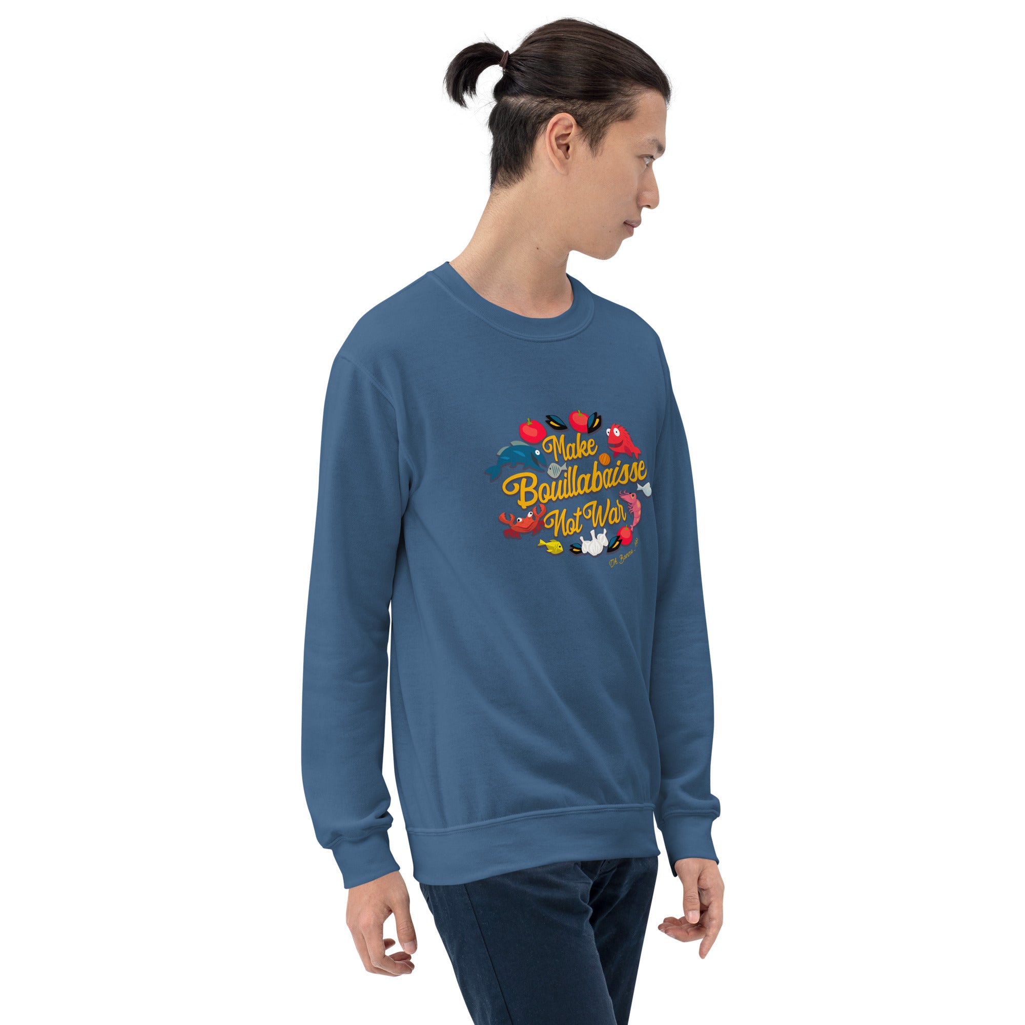 Unisex Sweatshirt Make Bouillabaisse Not War on dark colors