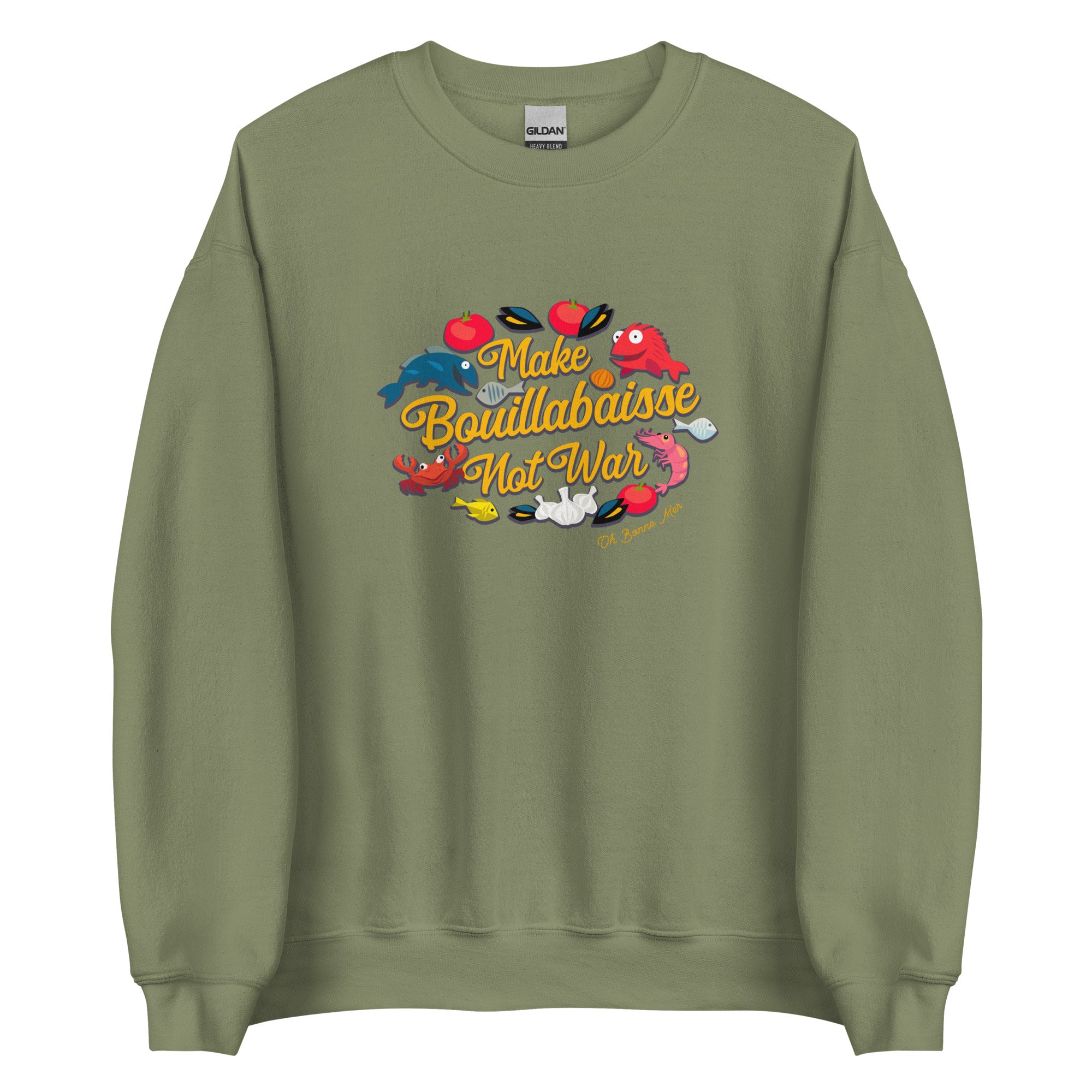 Unisex Sweatshirt Make Bouillabaisse Not War on dark colors