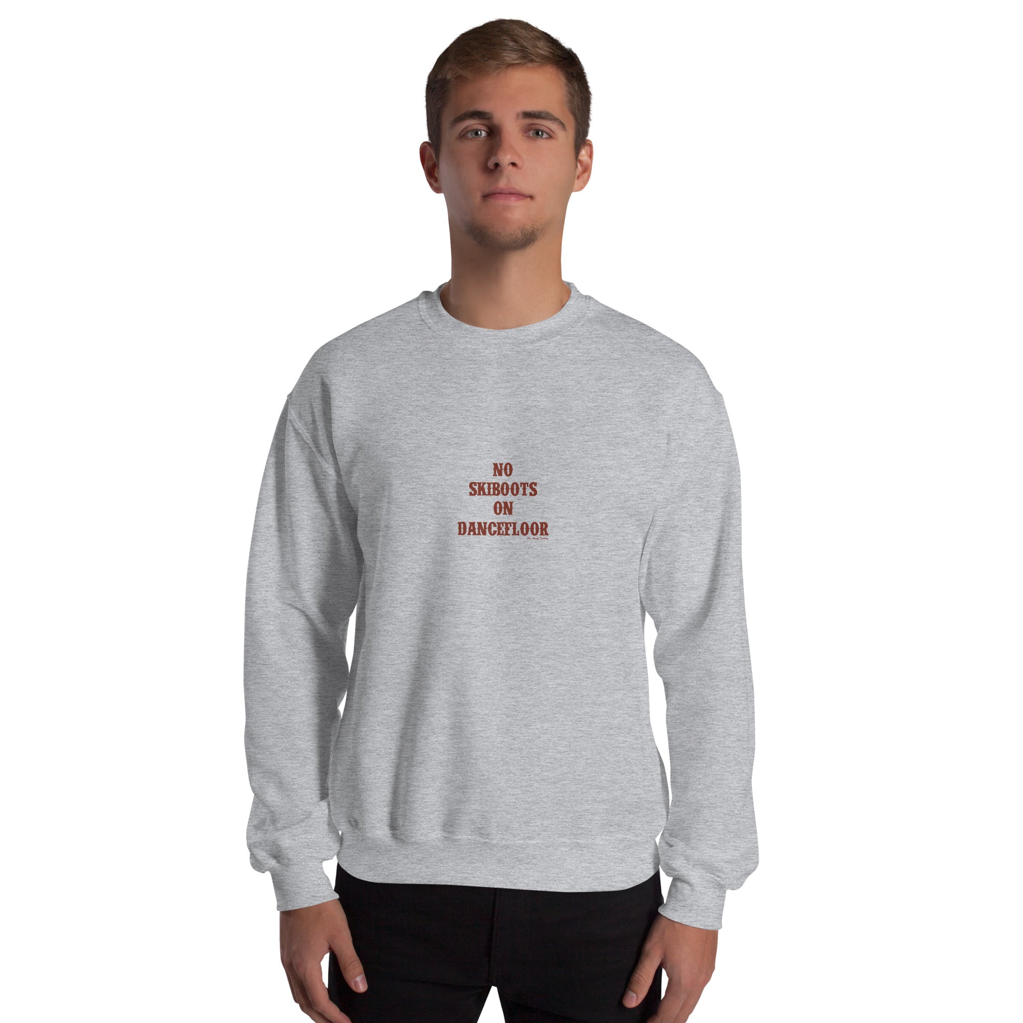 Unisex Sweatshirt No Skiboots on Dancefloor dark text