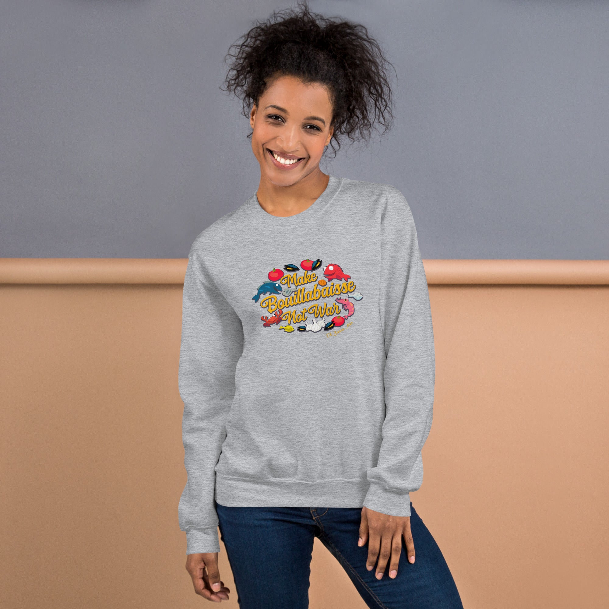 Unisex Sweatshirt Make Bouillabaisse Not War on light colors