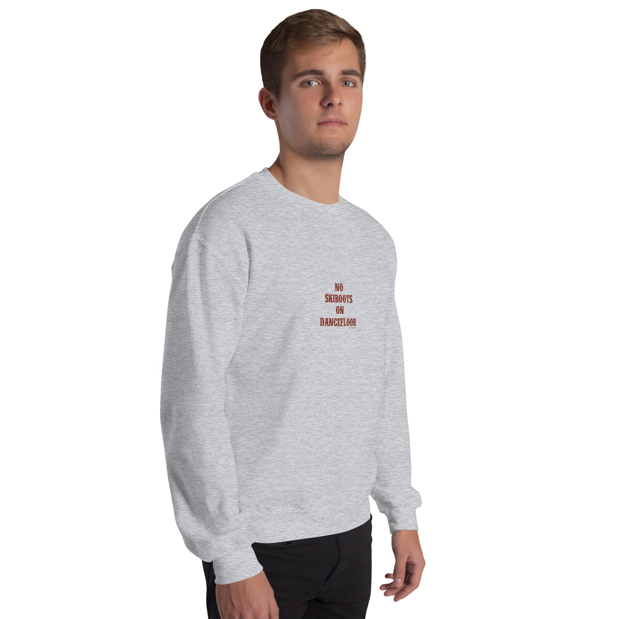 Unisex Sweatshirt No Skiboots on Dancefloor dark text