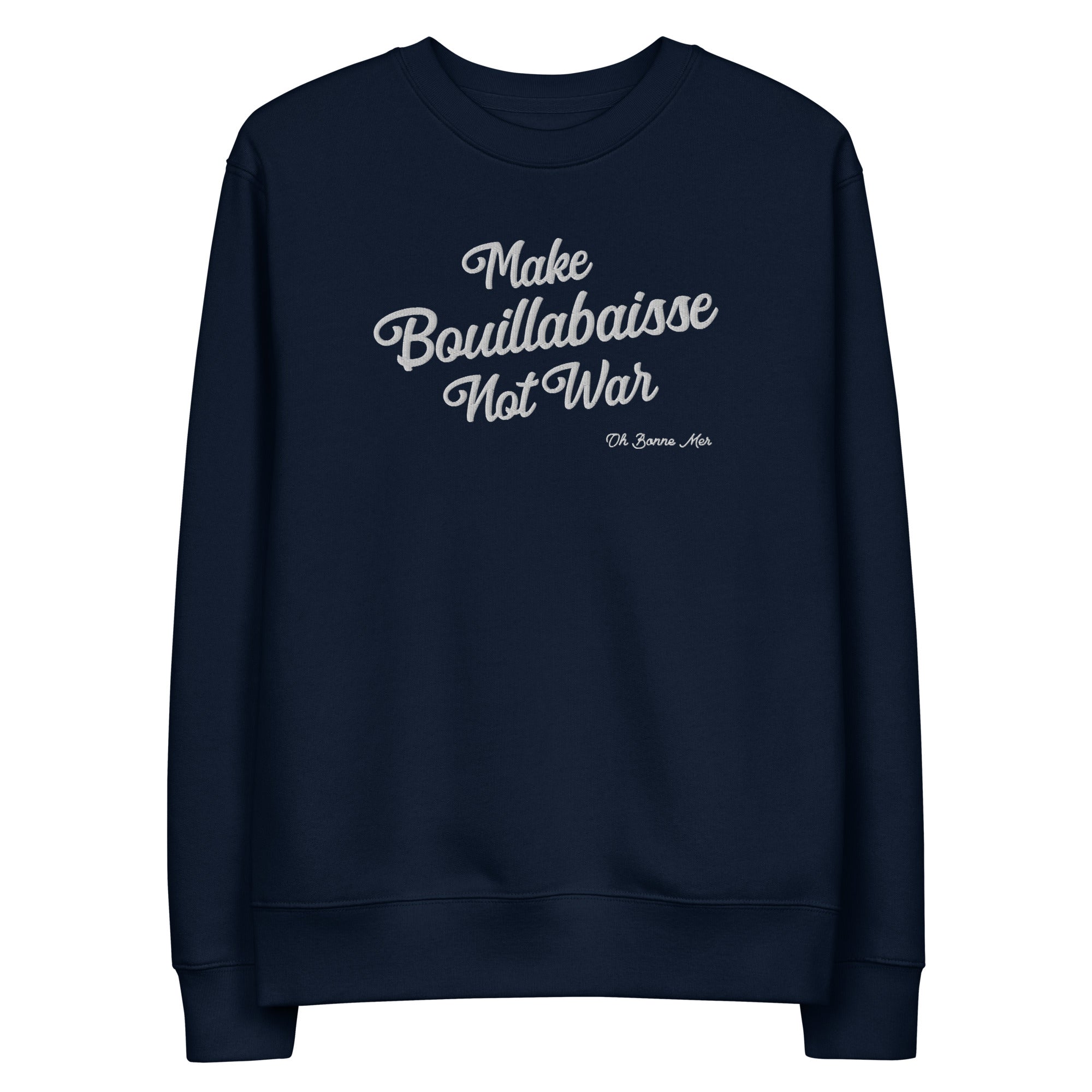 Unisex heavy-blend eco sweatshirt Make Bouillabaisse Not War large white embroidered pattern