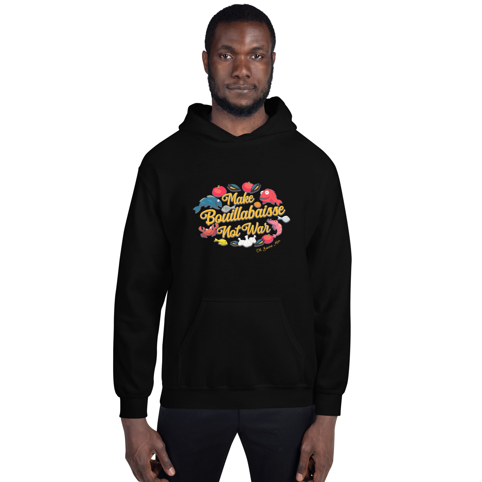 Unisex Hoodie Make Bouillabaisse Not War on bright colors