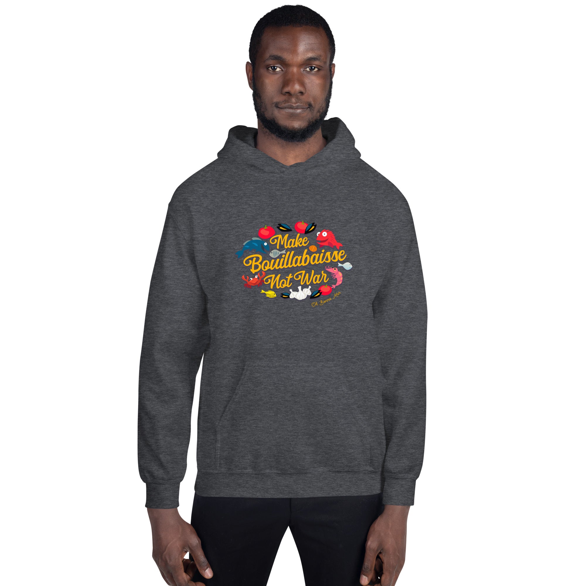 Unisex Hoodie Make Bouillabaisse Not War on bright colors