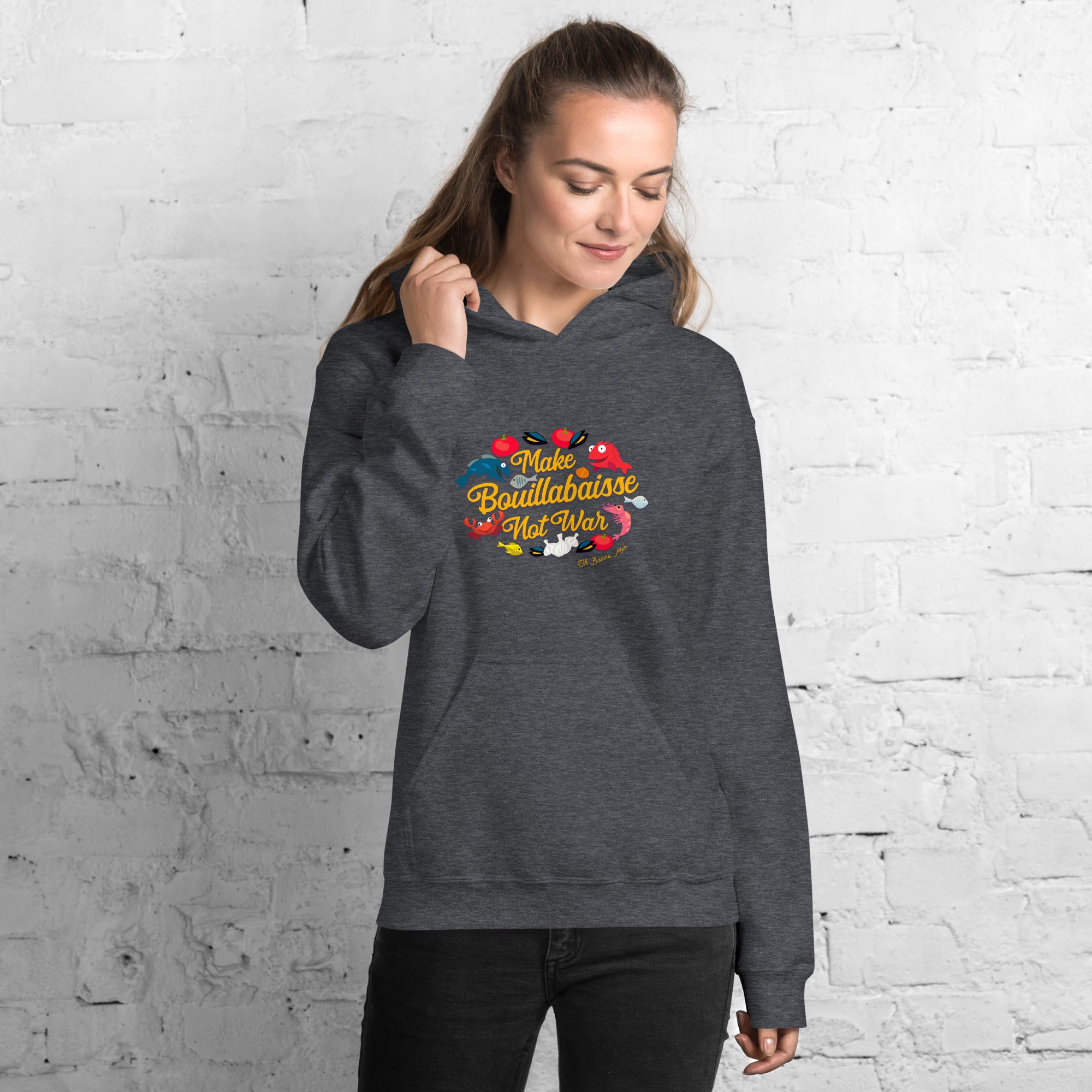 Unisex Hoodie Make Bouillabaisse Not War on bright colors