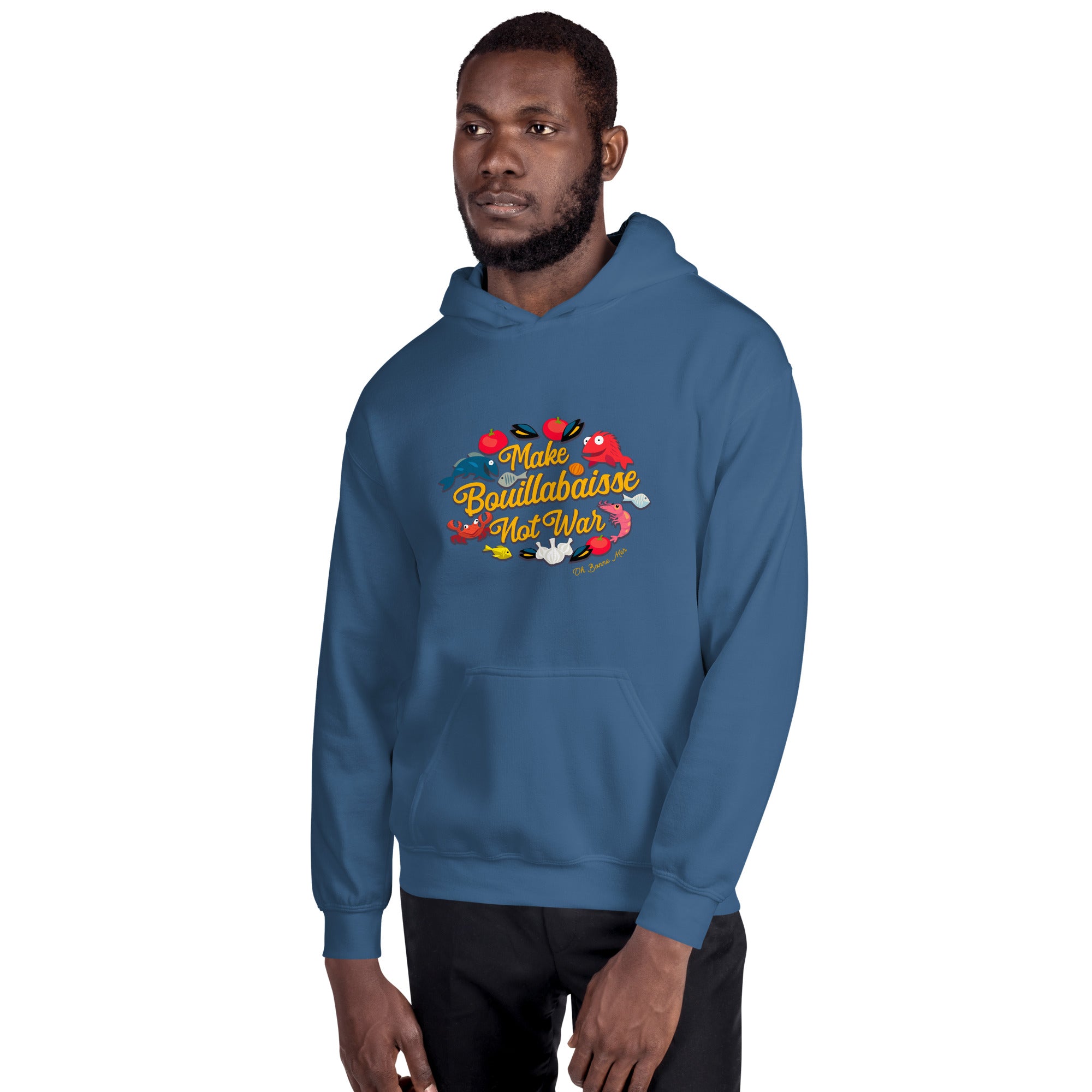 Unisex Hoodie Make Bouillabaisse Not War on bright colors