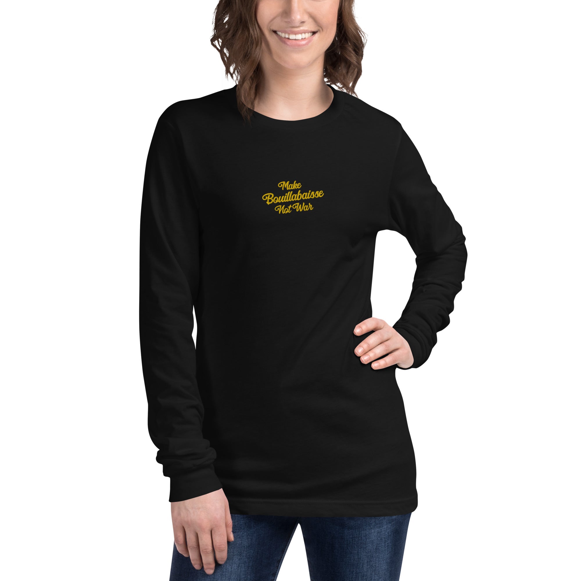 Unisex Long Sleeve Tee Make Bouillabaisse Not War embroidered pattern