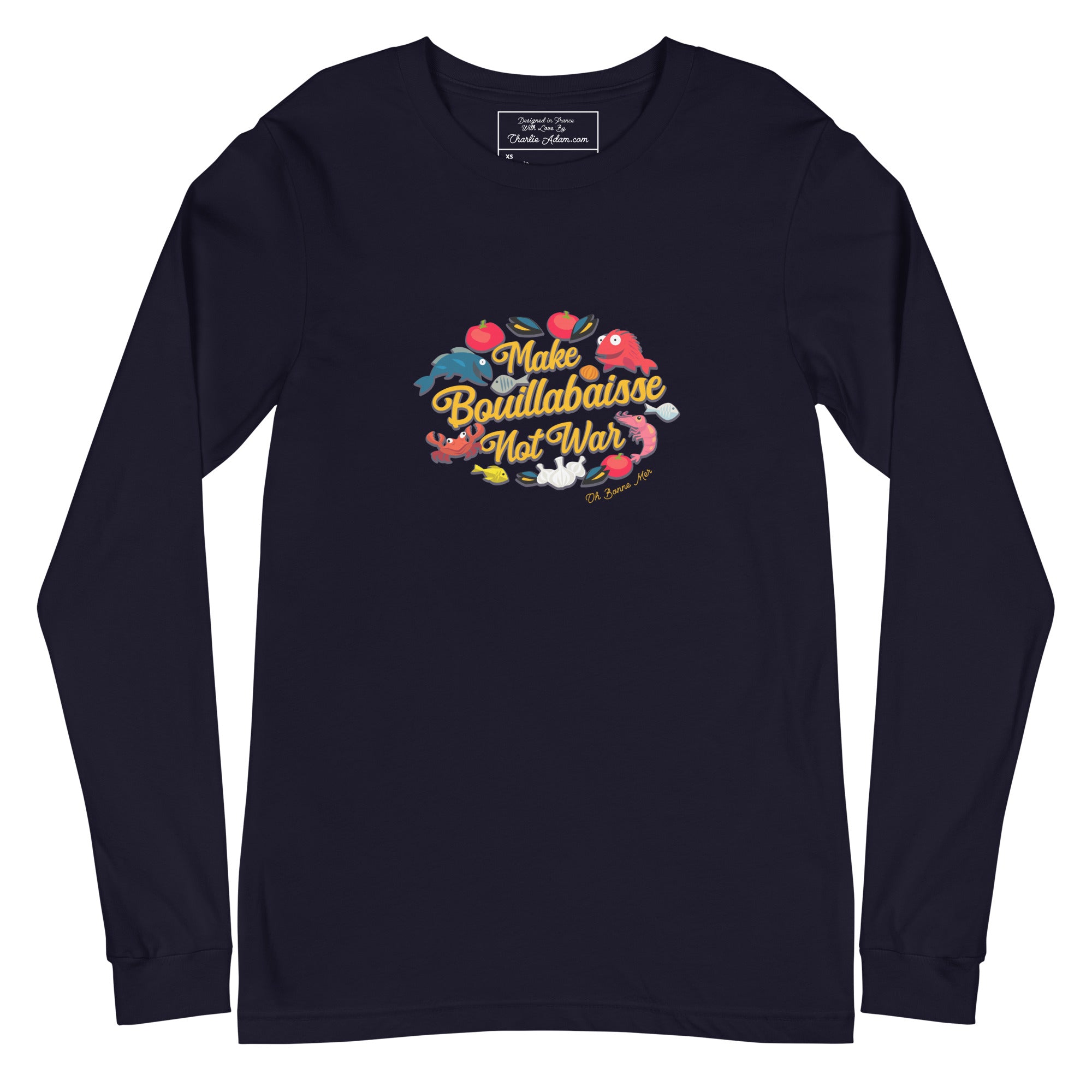 Unisex Long Sleeve Tee Make Bouillabaisse Not War