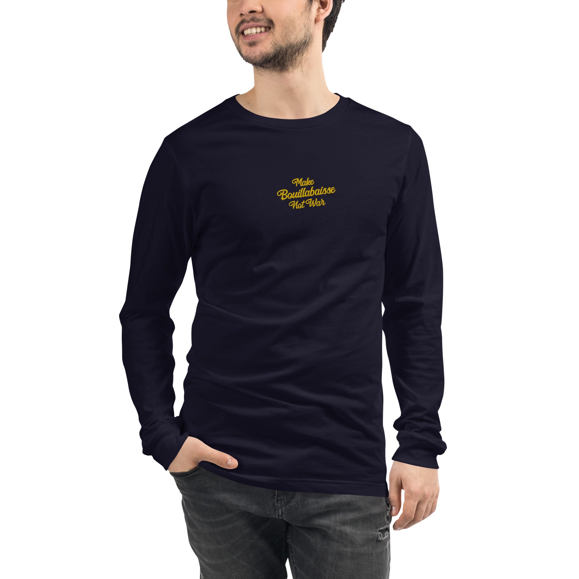 Unisex Long Sleeve Tee Make Bouillabaisse Not War embroidered pattern