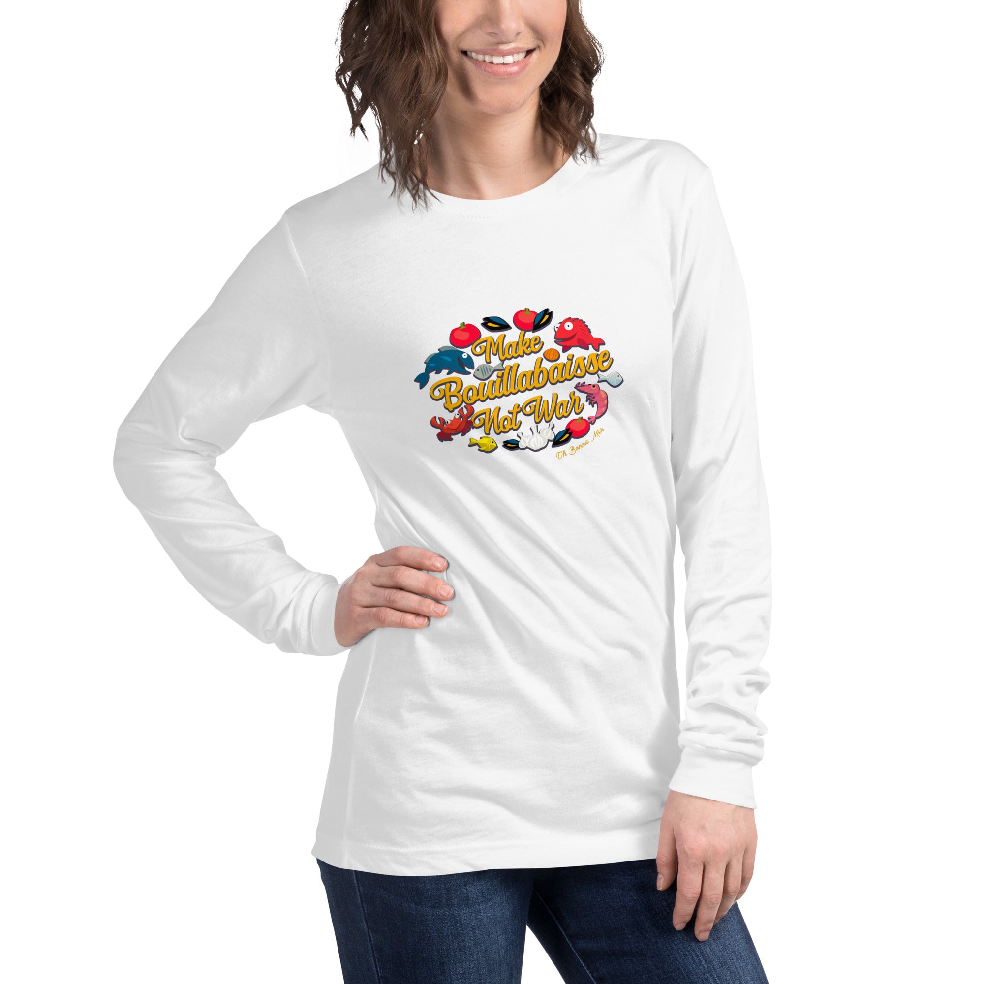 Unisex Long Sleeve Tee Make Bouillabaisse Not War