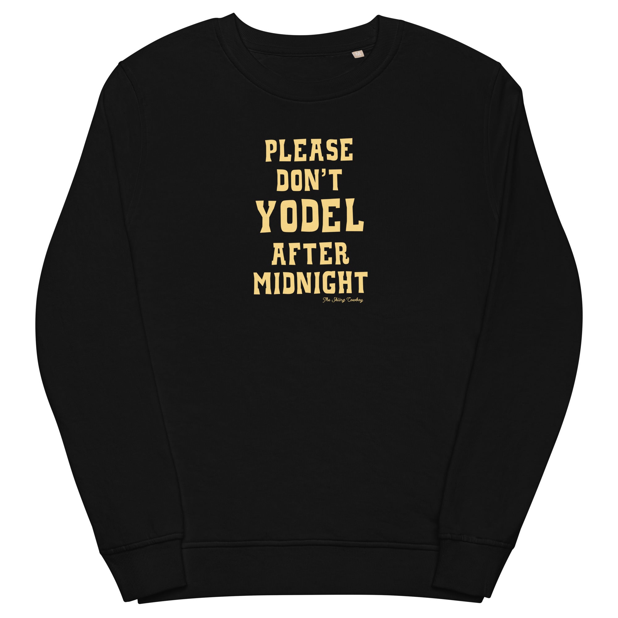 Unisex organic sweatshirt Don't Yodel After Midnight light text