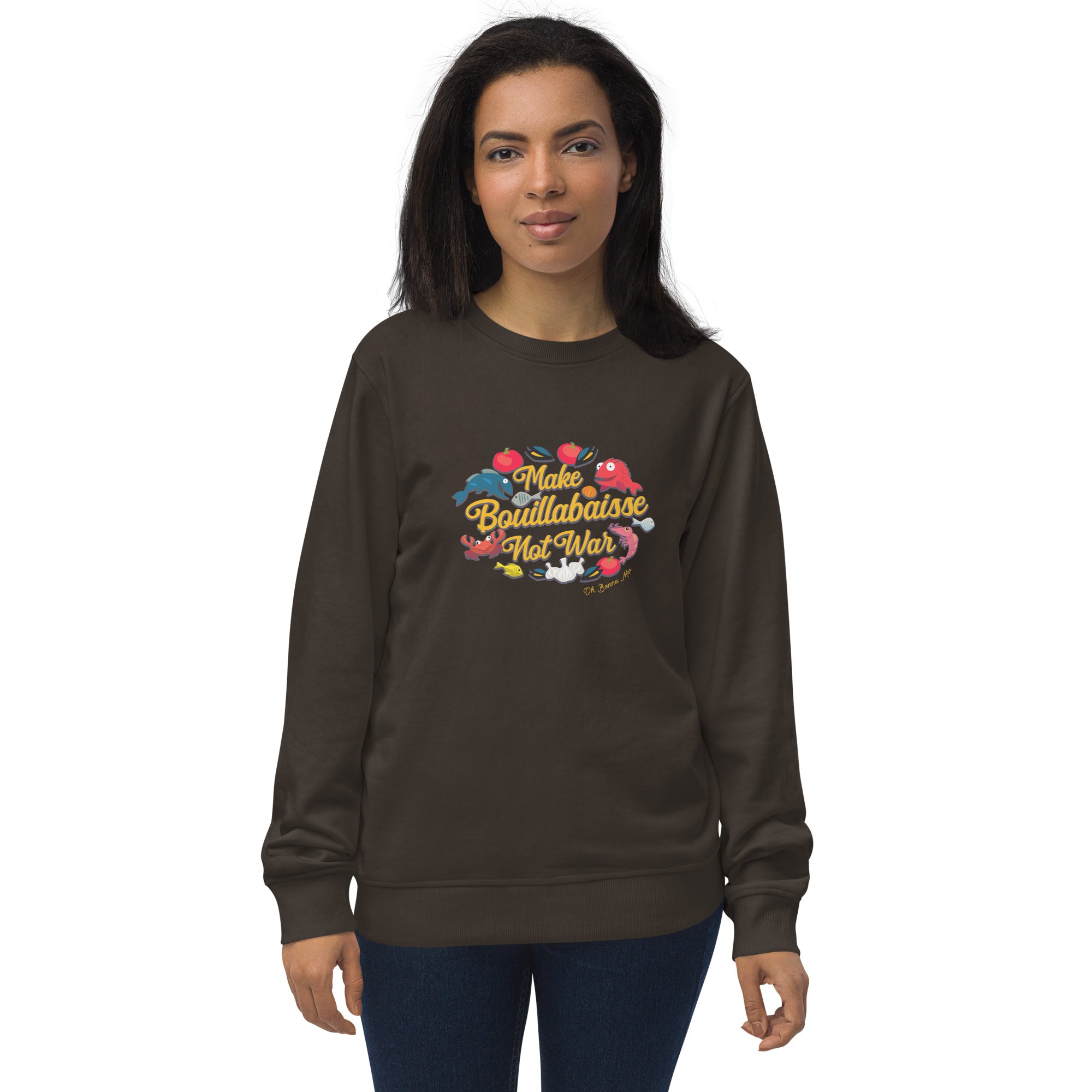 Unisex organic sweatshirt Make Bouillabaisse Not War