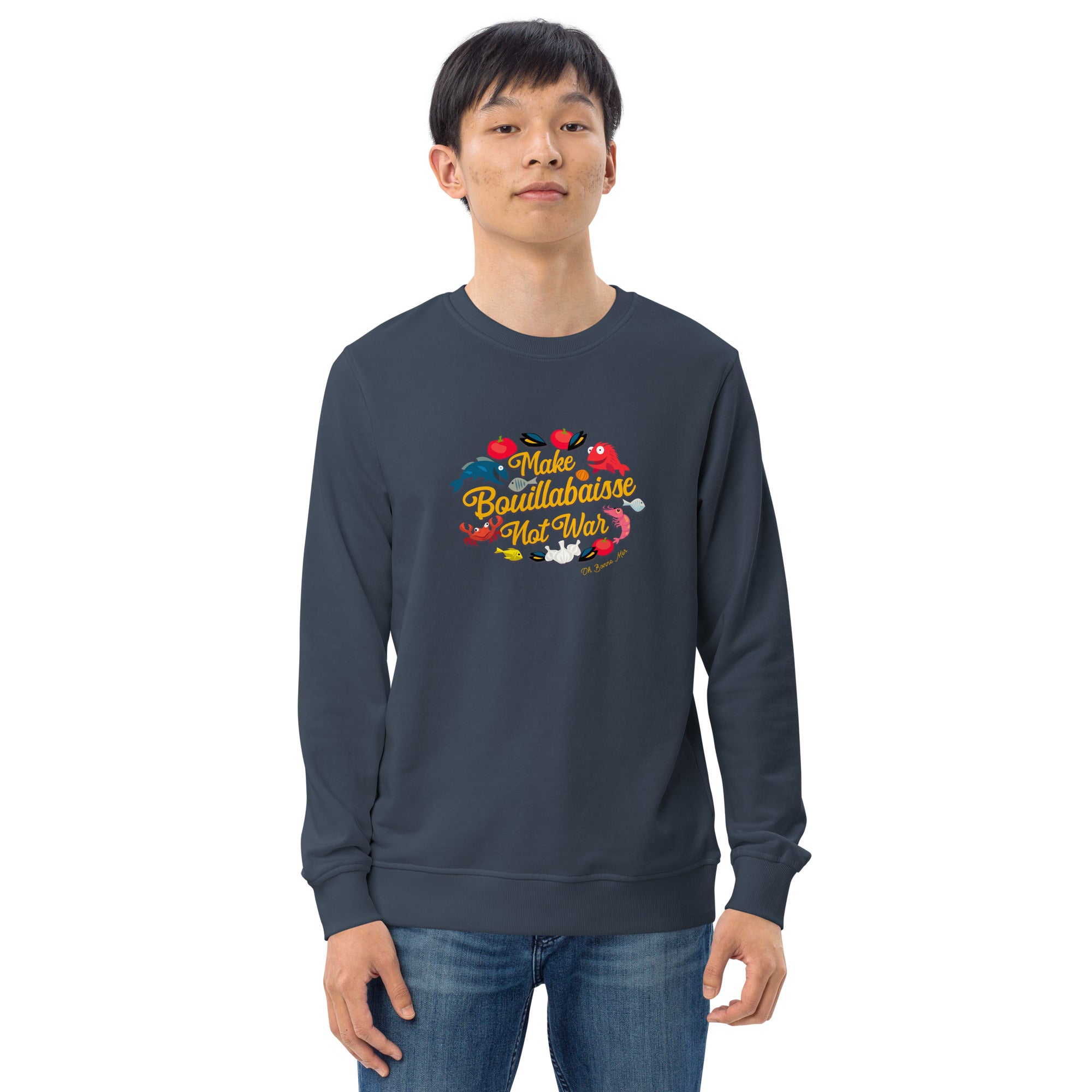 Unisex organic sweatshirt Make Bouillabaisse Not War