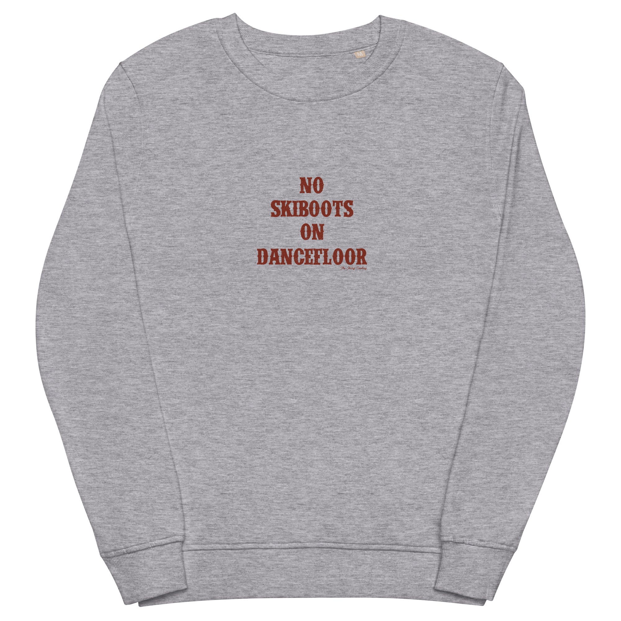 Unisex organic sweatshirt No Skiboots on Dancefloor dark text