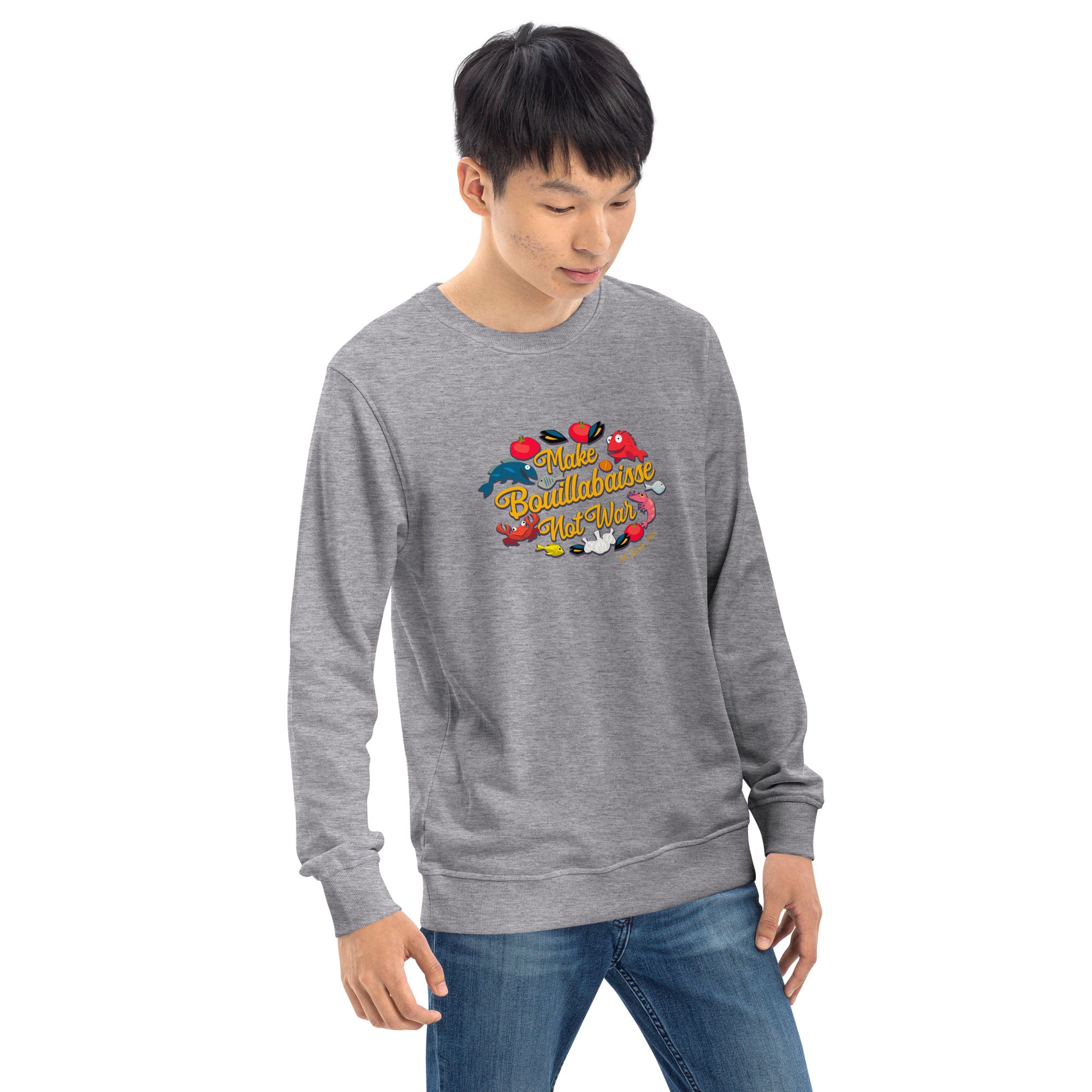 Unisex organic sweatshirt Make Bouillabaisse Not War