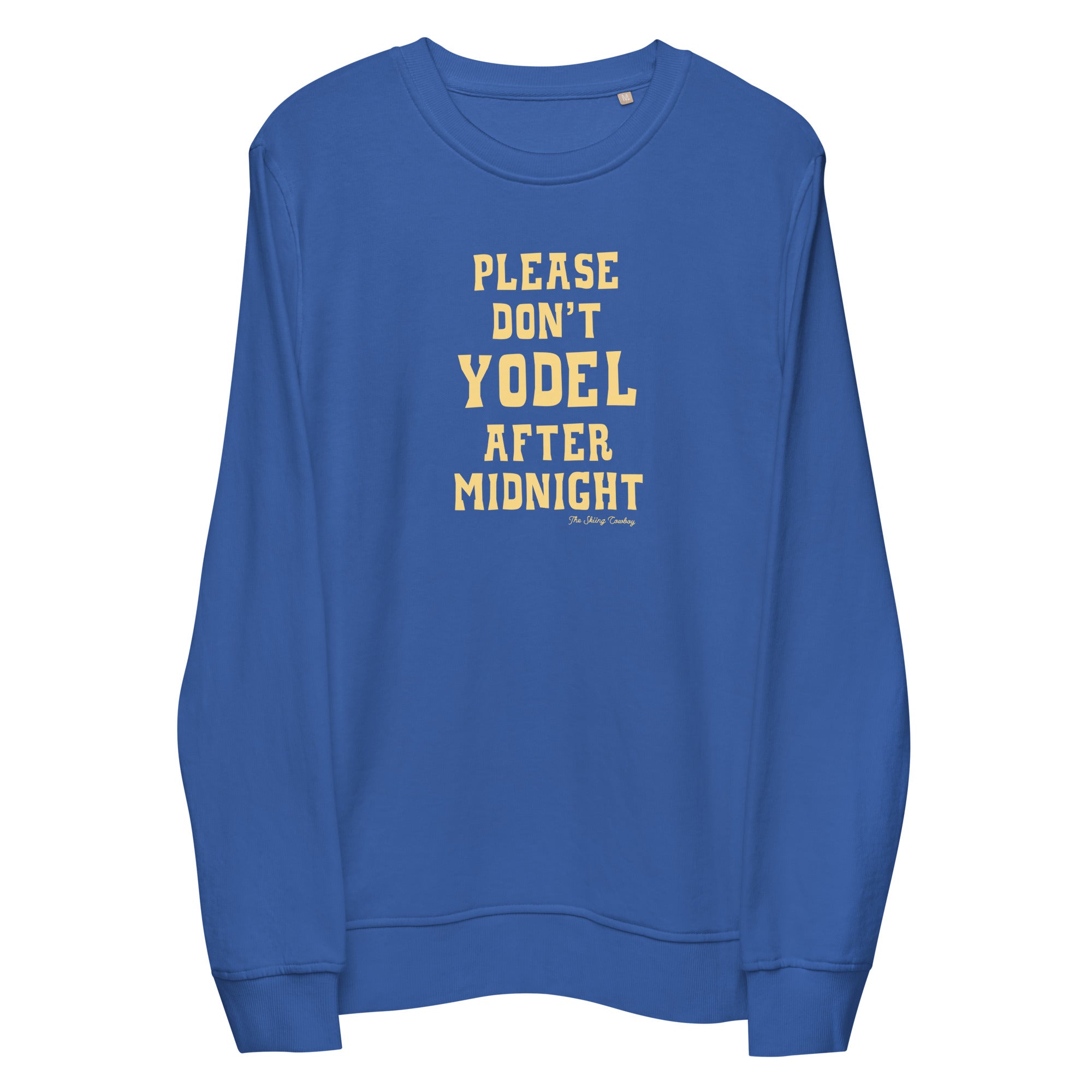 Unisex organic sweatshirt Don't Yodel After Midnight light text