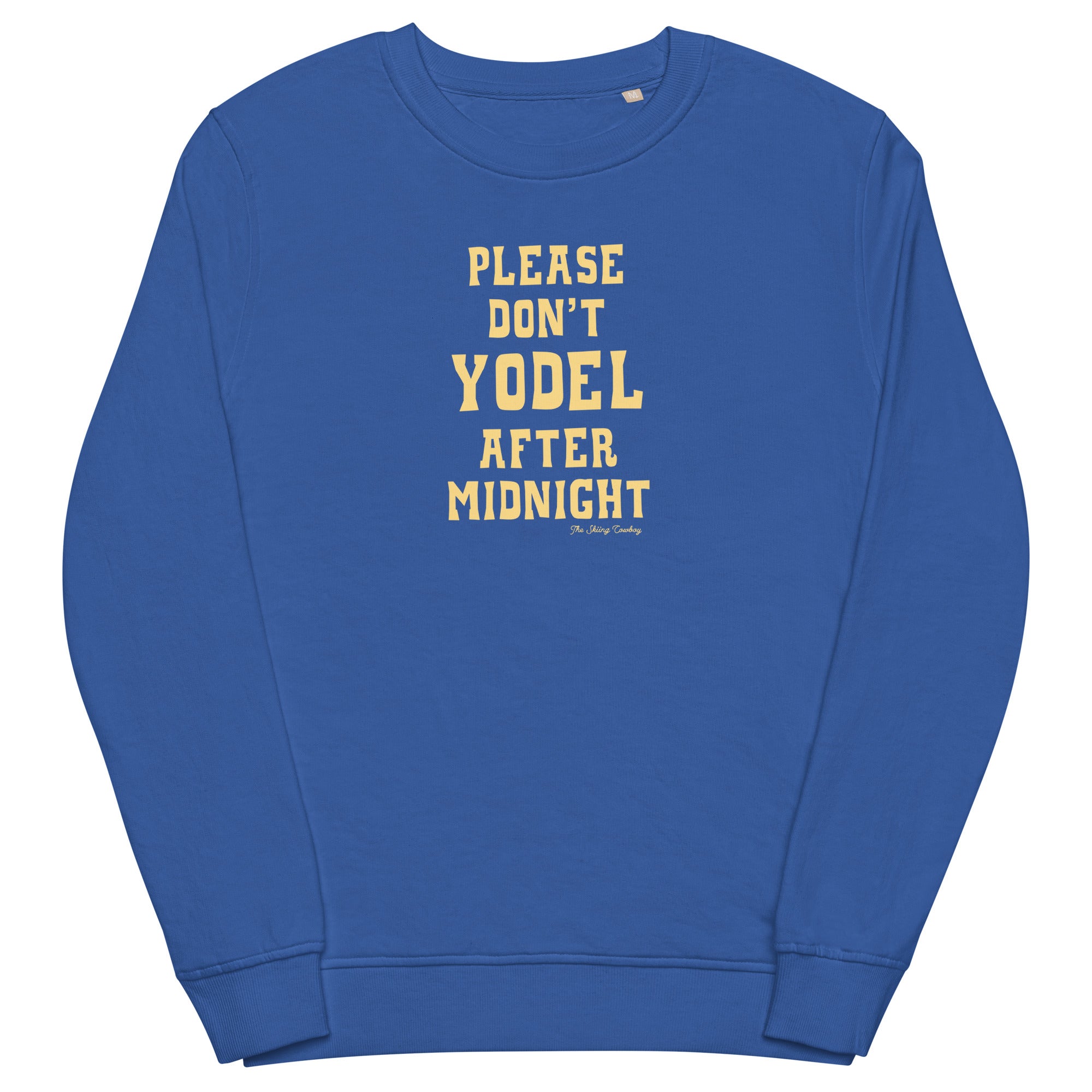 Unisex organic sweatshirt Don't Yodel After Midnight light text