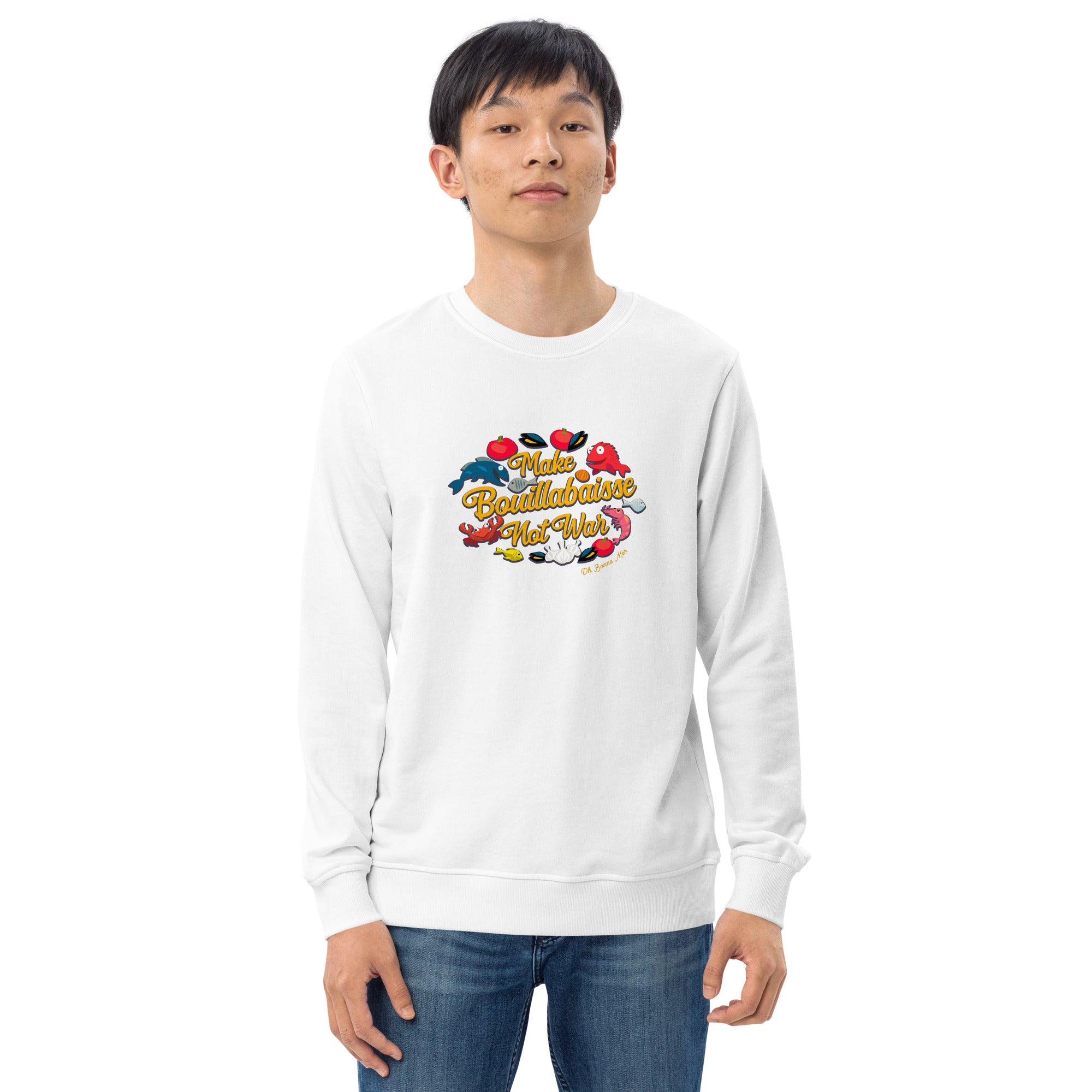 Unisex organic sweatshirt Make Bouillabaisse Not War