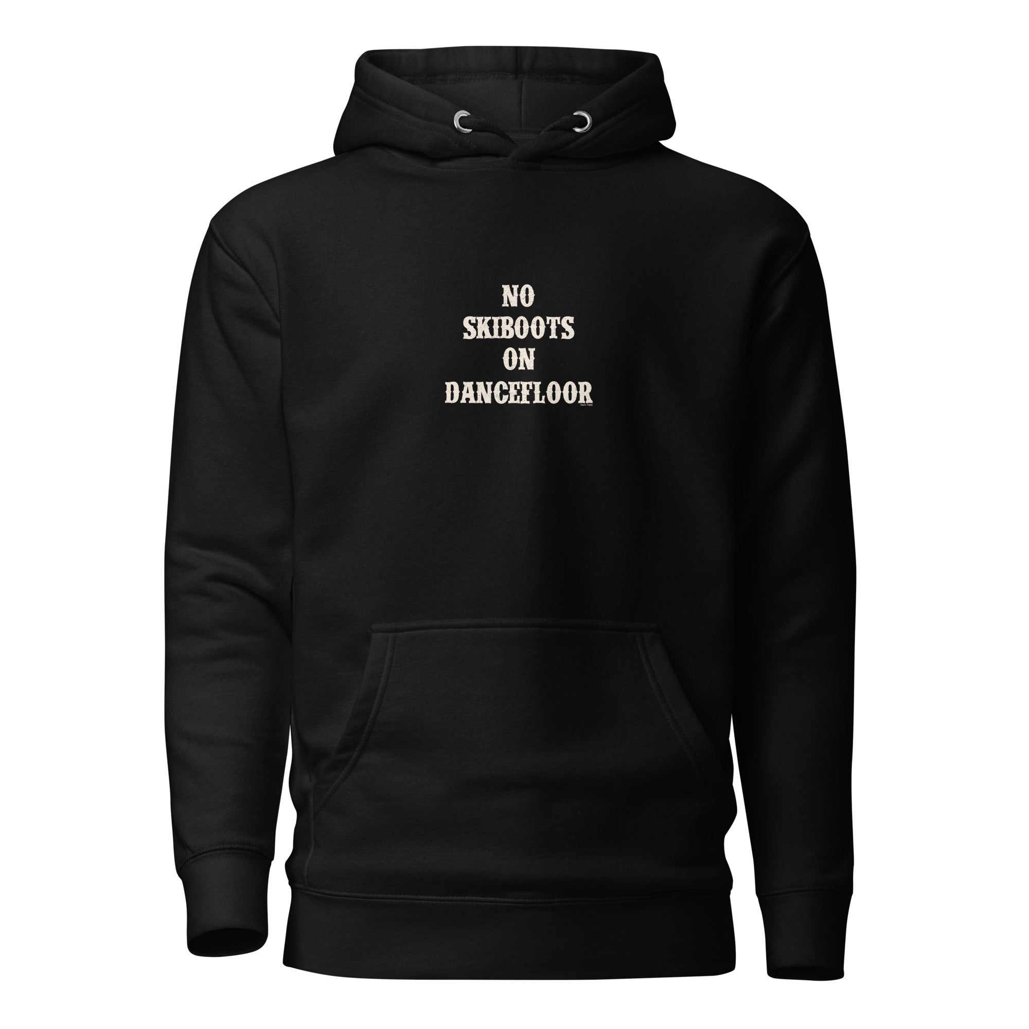 Unisex Cotton Hoodie No Skiboots on Dancefloor on dark colors