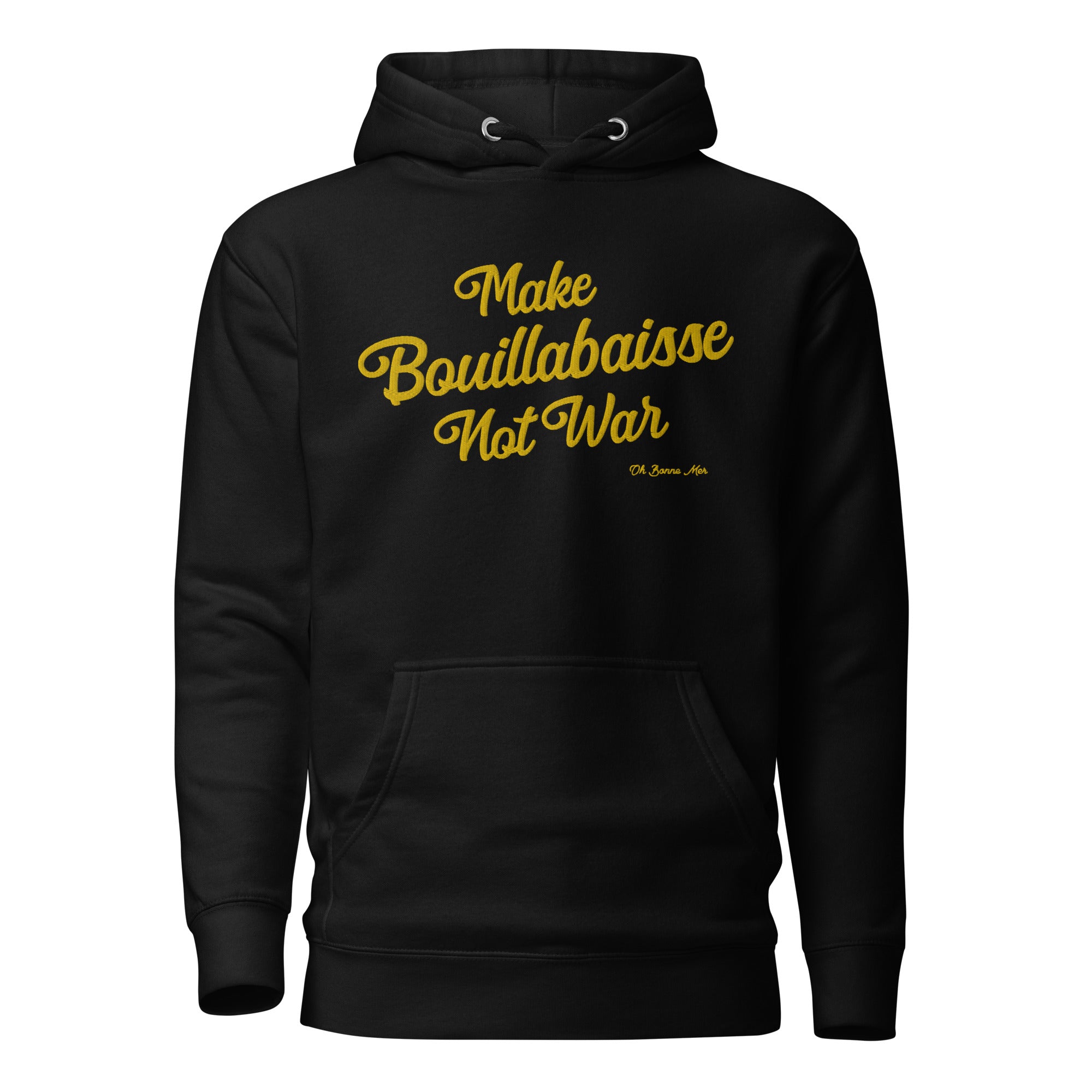 Unisex Cotton Hoodie Make Bouillabaisse Not War Gold large embroidered pattern on dark colors