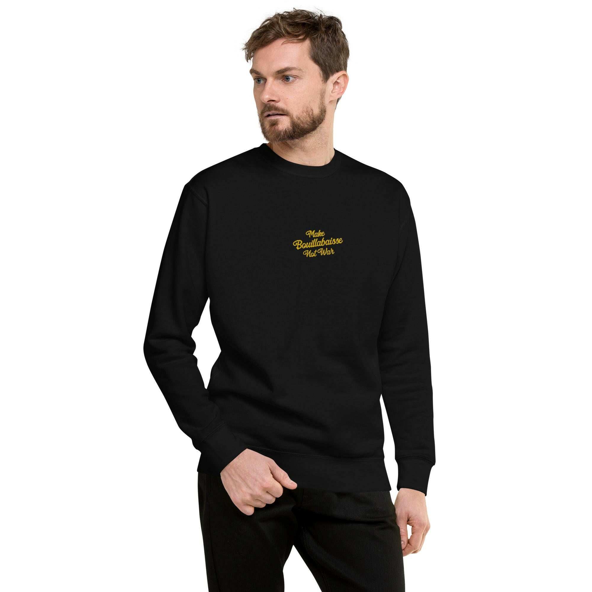 Unisex Premium Sweatshirt Make Bouillabaisse Not War small embroidered pattern