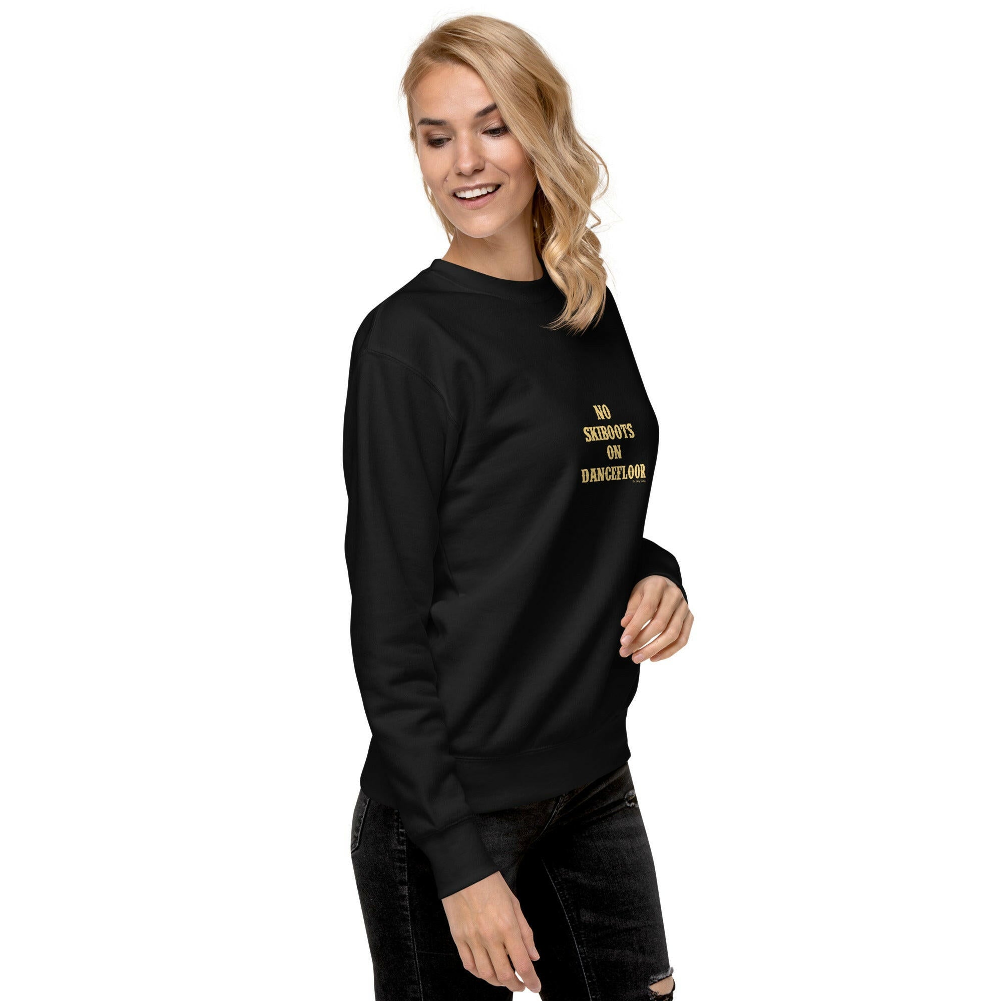 Sweatshirt premium unisexe No Skiboots on Dancefloor texte clair