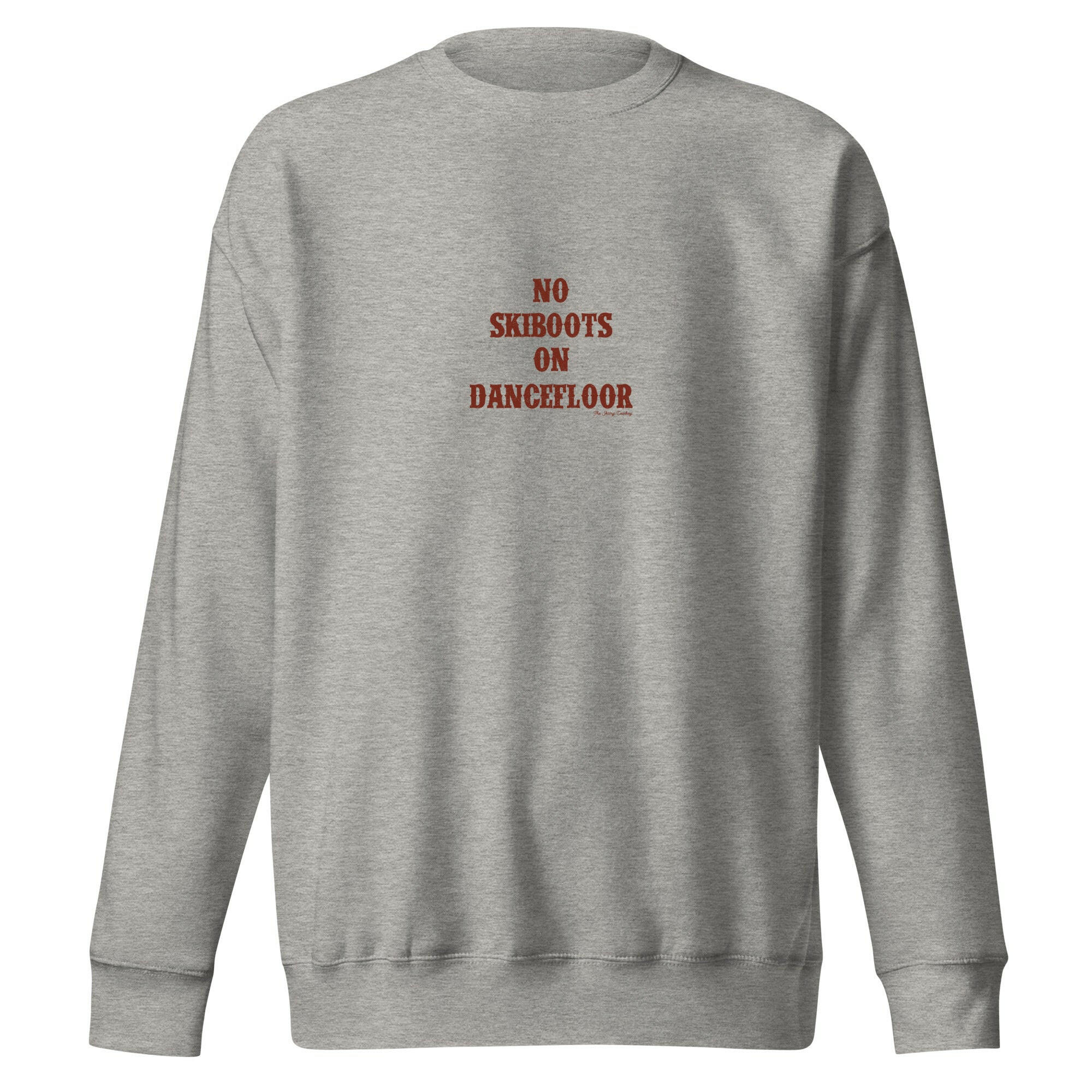 Sweatshirt premium unisexe No Skiboots on Dancefloor texte foncé