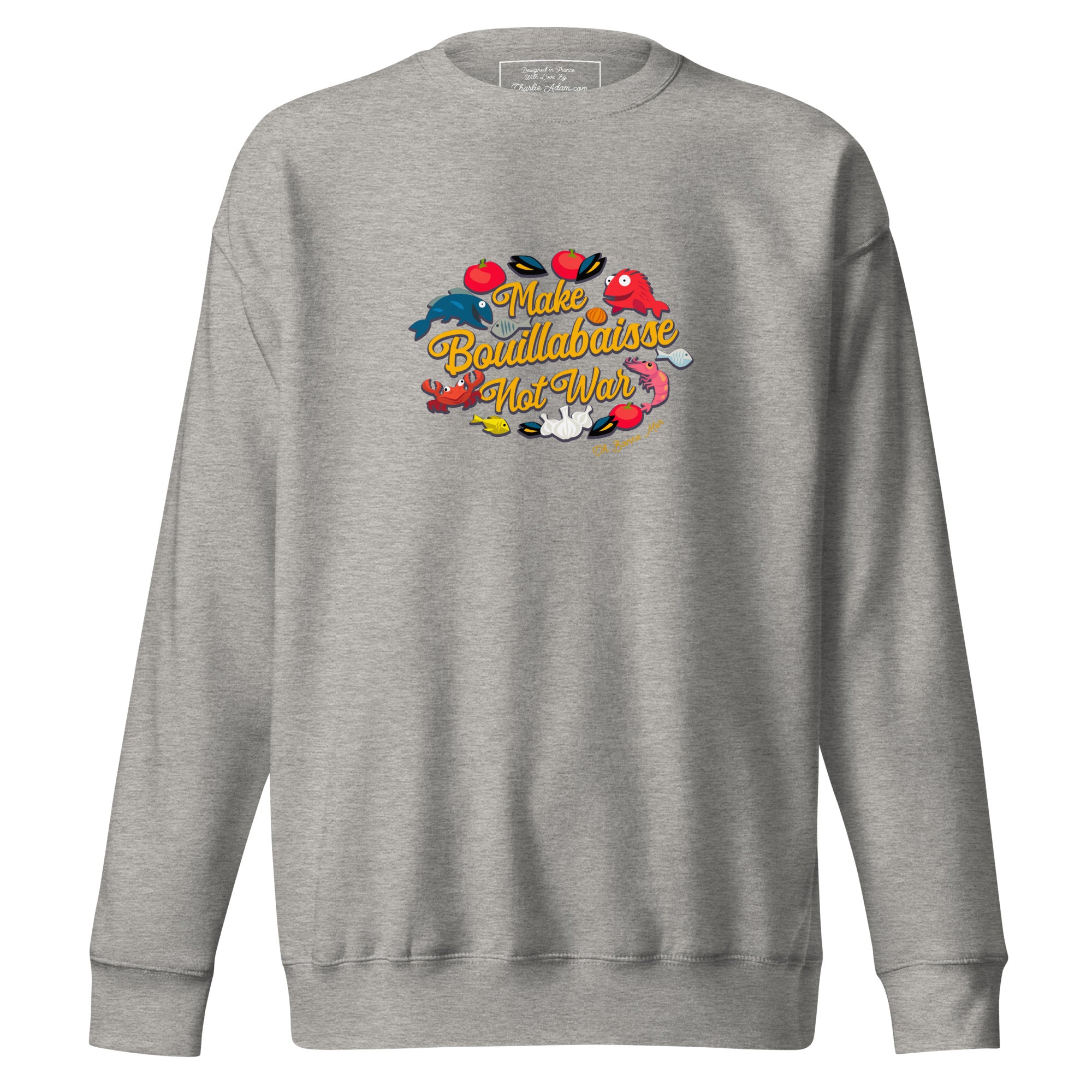 Unisex Premium Sweatshirt Make Bouillabaisse Not War Oh Bonne Mer