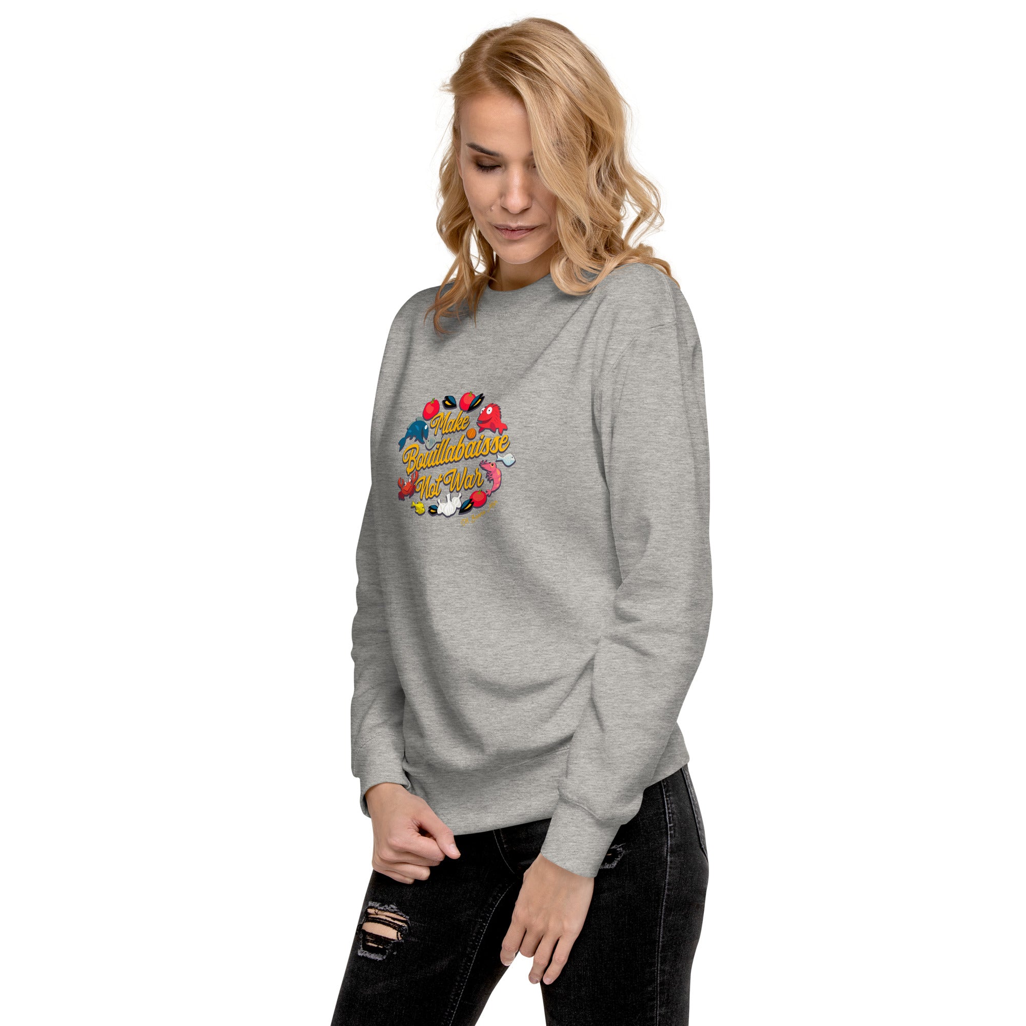 Sweatshirt premium unisexe Make Bouillabaisse Not War