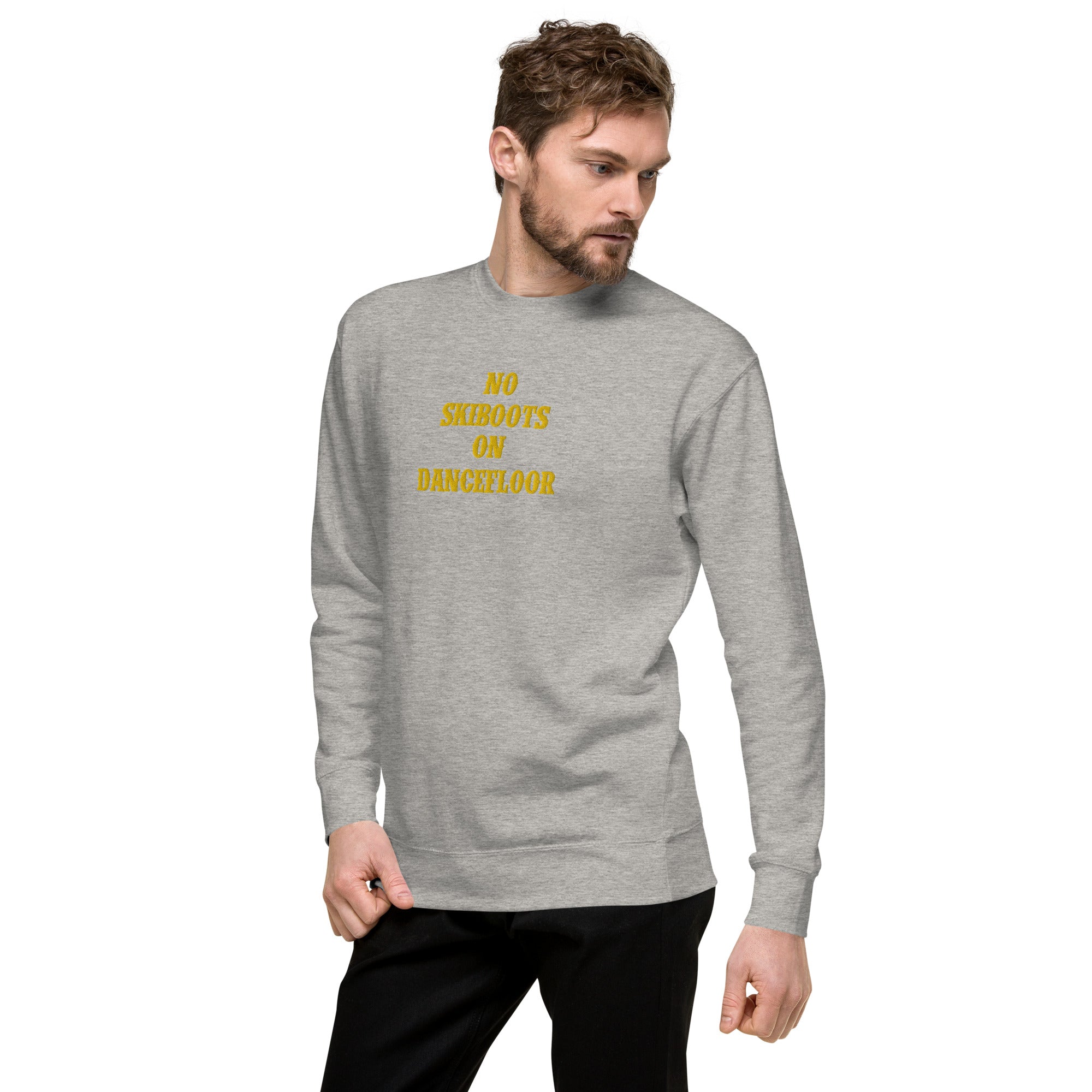 Sweatshirt premium unisexe No Skiboots on Dancefloor grand motif brodé