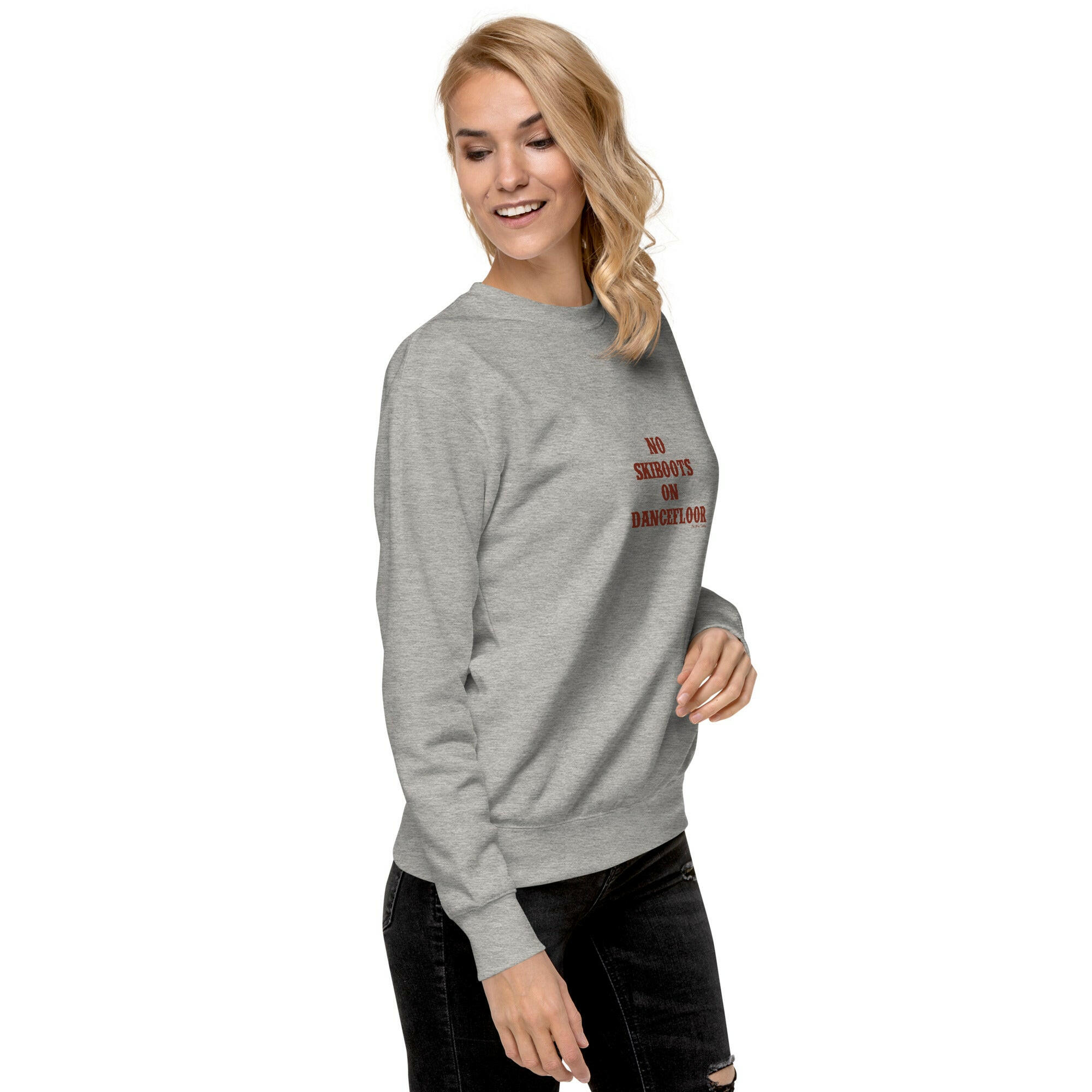 Sweatshirt premium unisexe No Skiboots on Dancefloor texte foncé