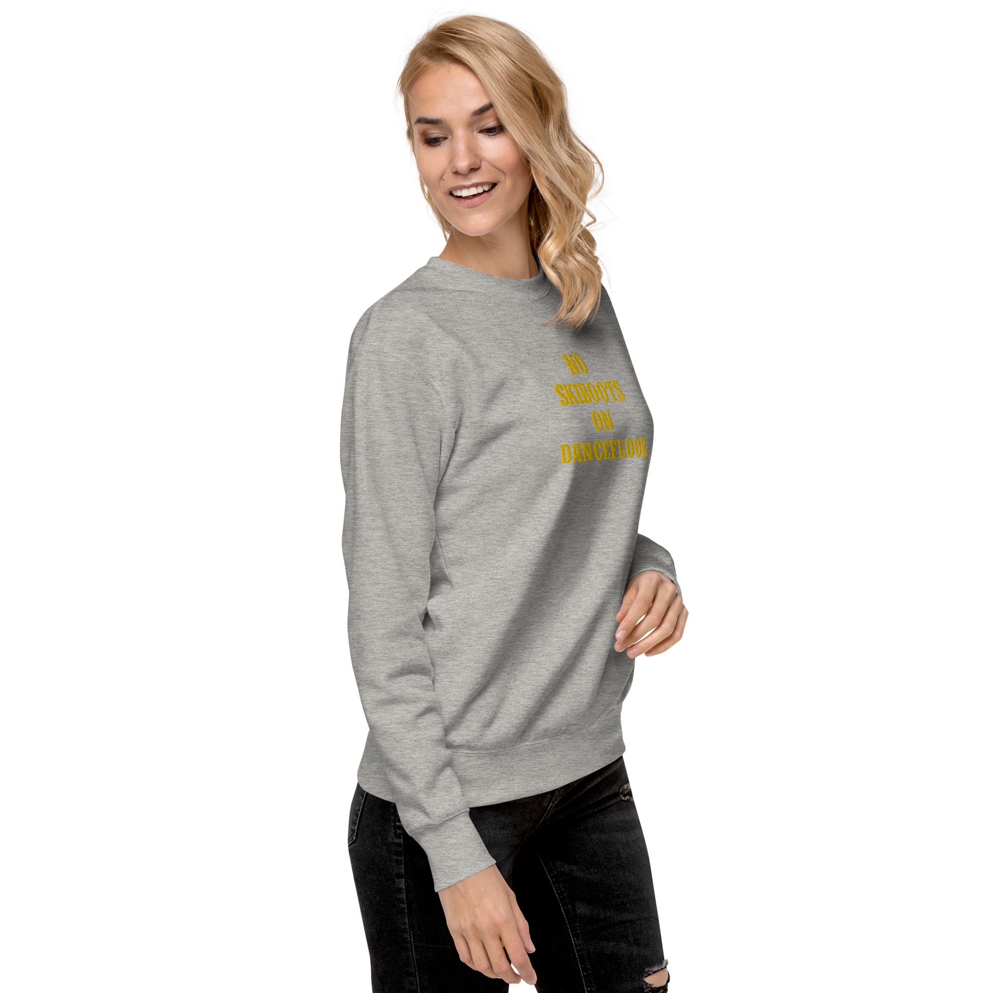 Sweatshirt premium unisexe No Skiboots on Dancefloor grand motif brodé